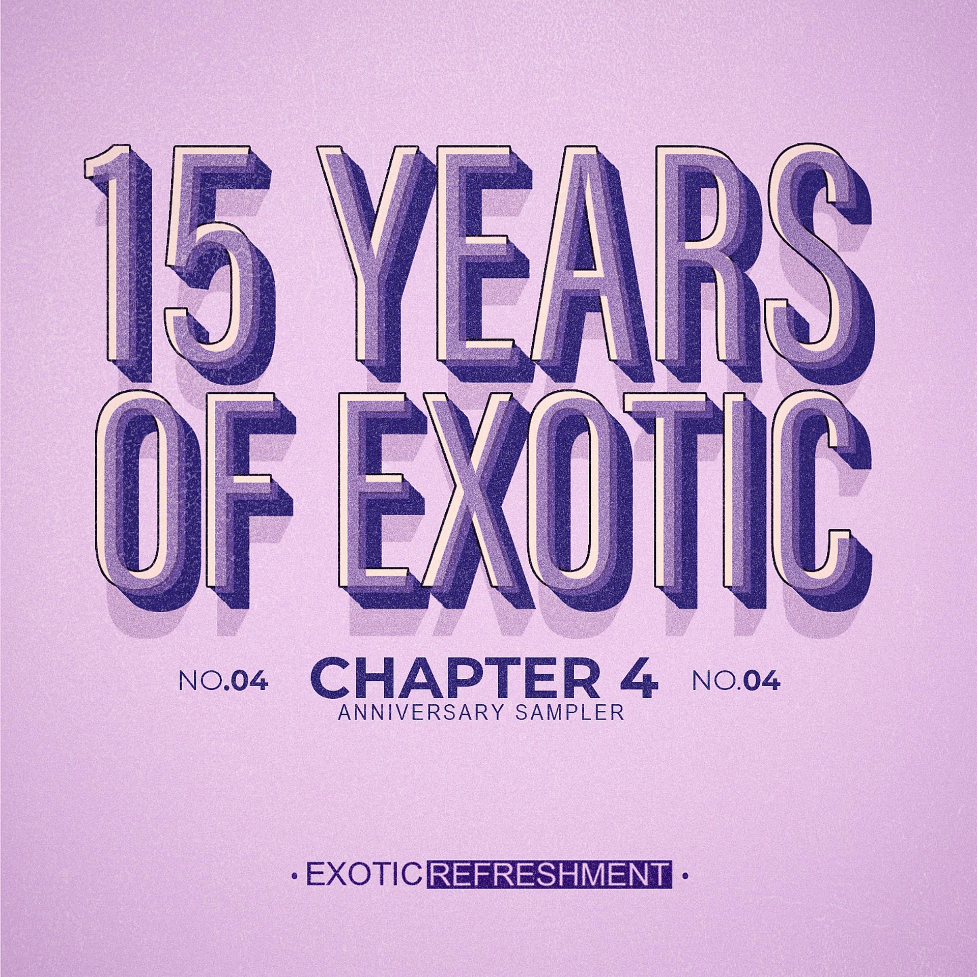 Постер альбома 15 Years of Exotic - Chapter 4