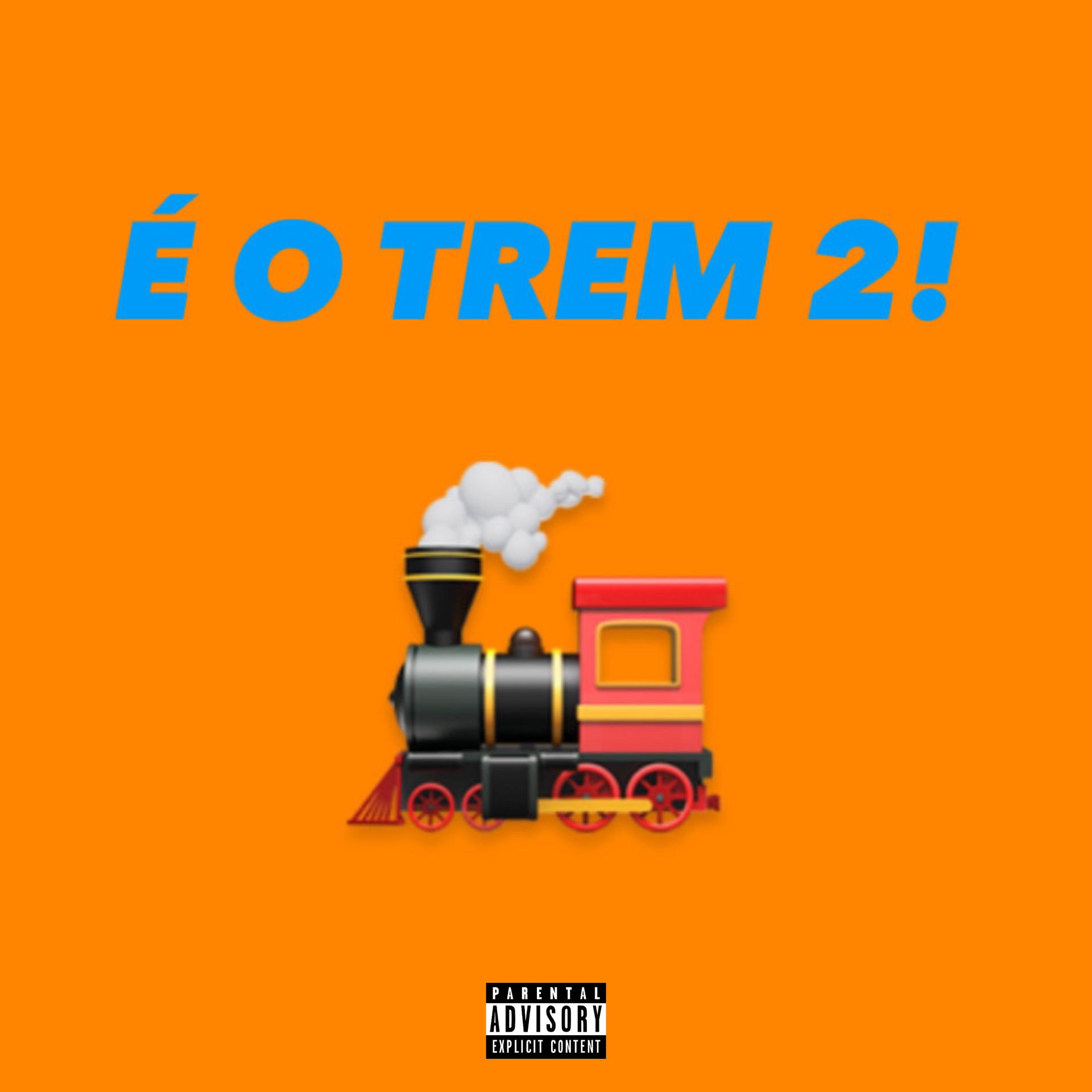 Постер альбома É o Trem 2!