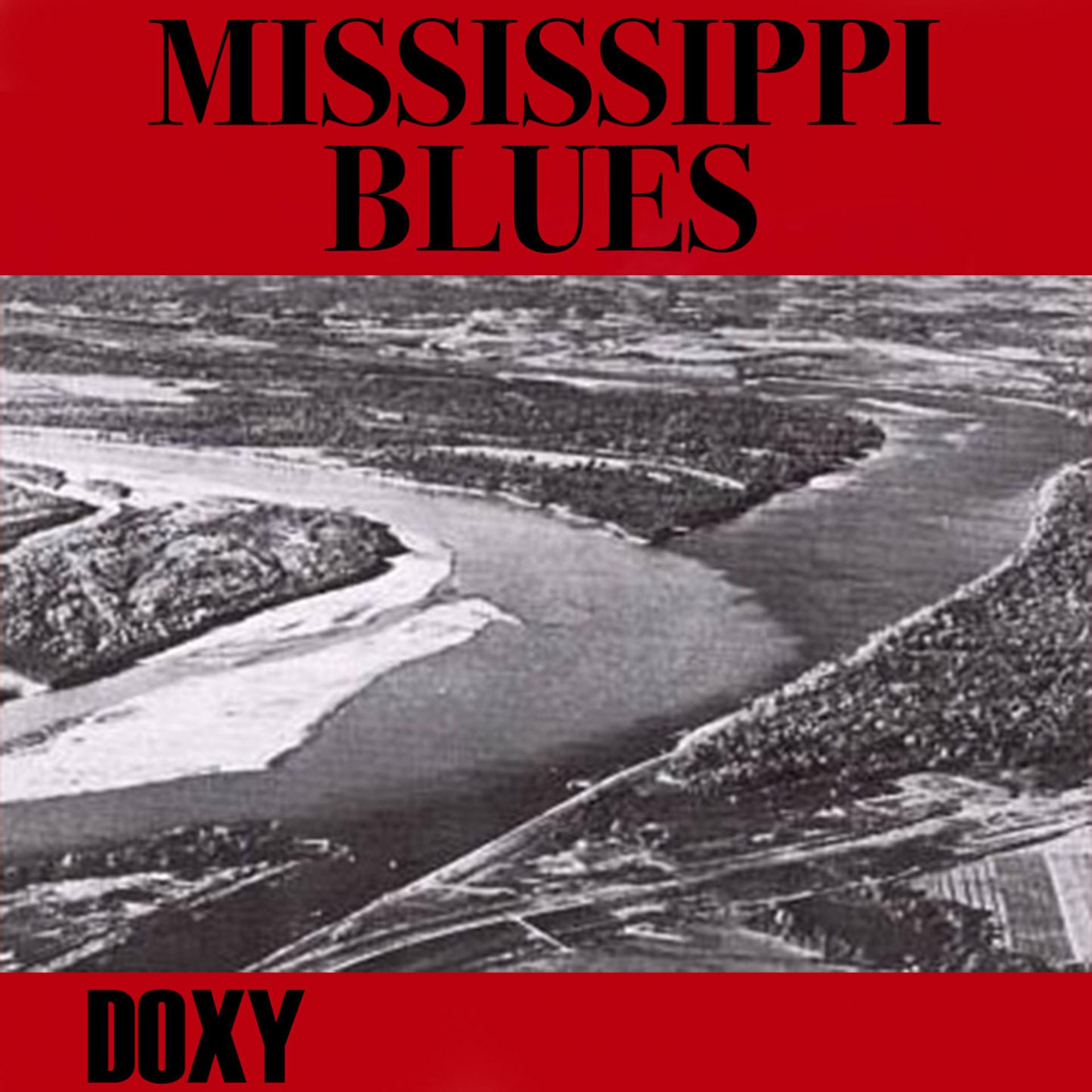 Постер альбома Mississippi Blues (Doxy Collection, Remastered)