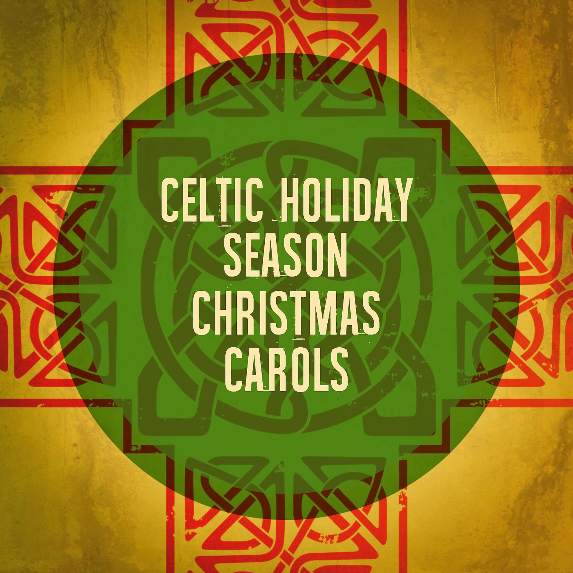 Постер альбома Celtic Holiday Season Christmas Carols