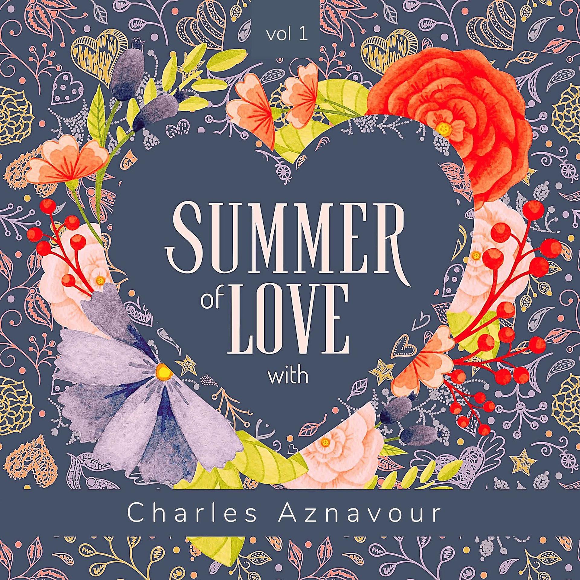 Постер альбома Summer of Love with Charles Aznavour, Vol. 1