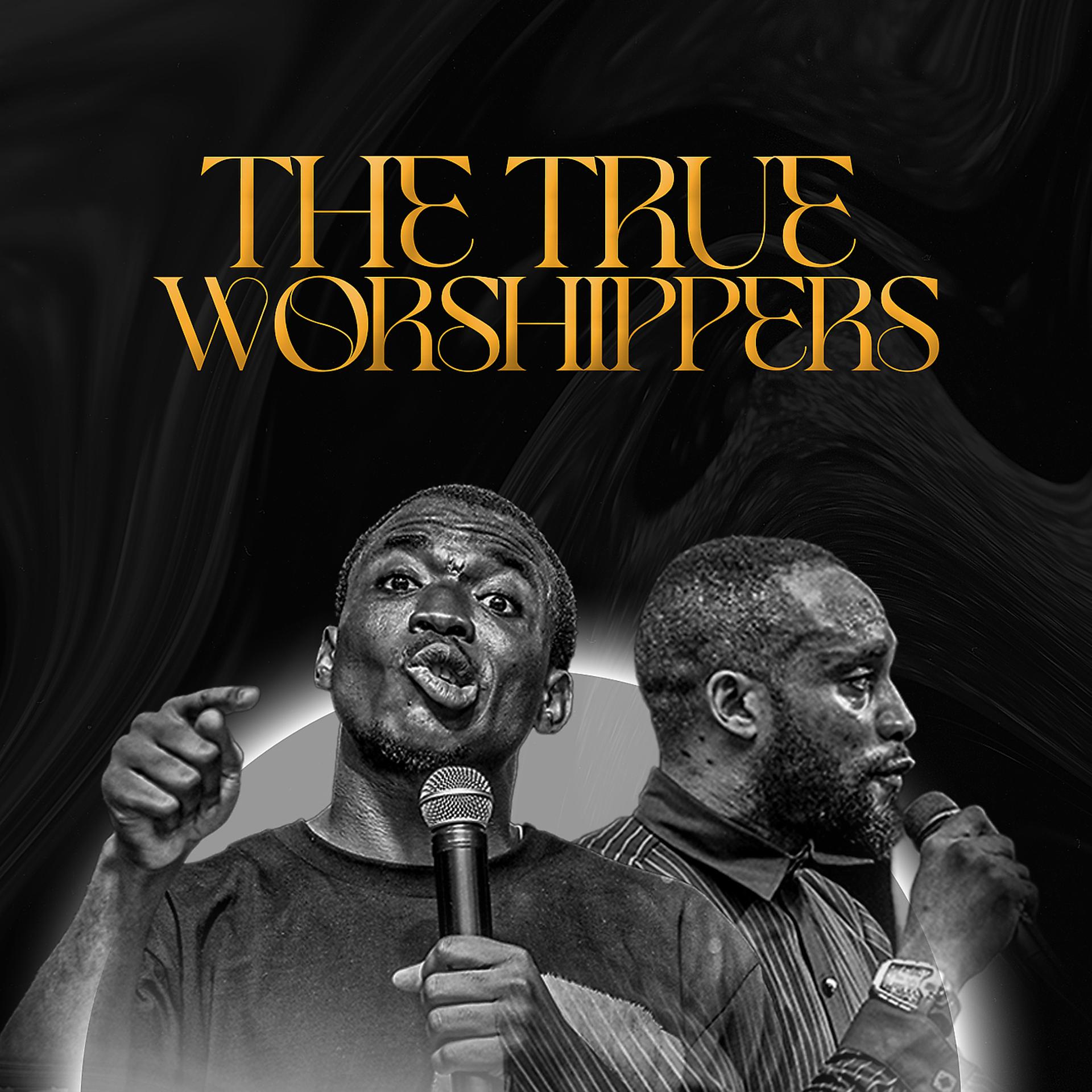Постер альбома The True Worshippers (Live)