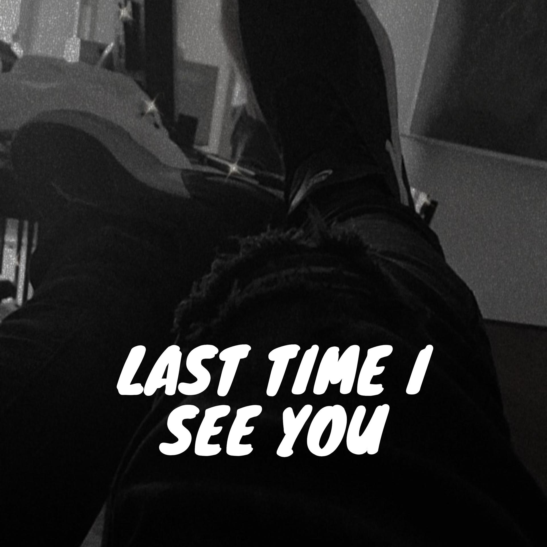 Постер альбома Last Time I See You