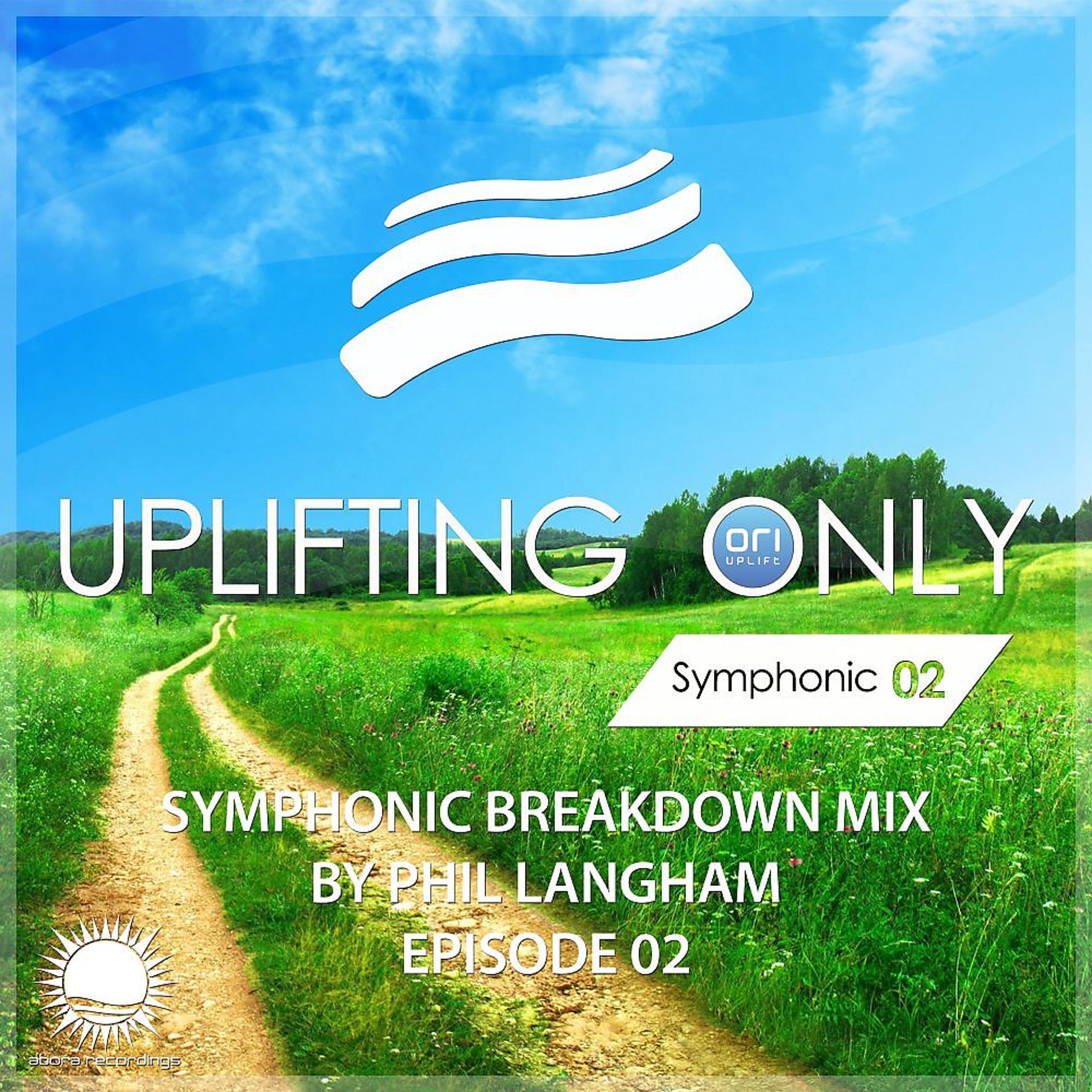 Постер альбома Uplifting Only: Symphonic Breakdown Mix 02 (Mixed by Phil Langham)