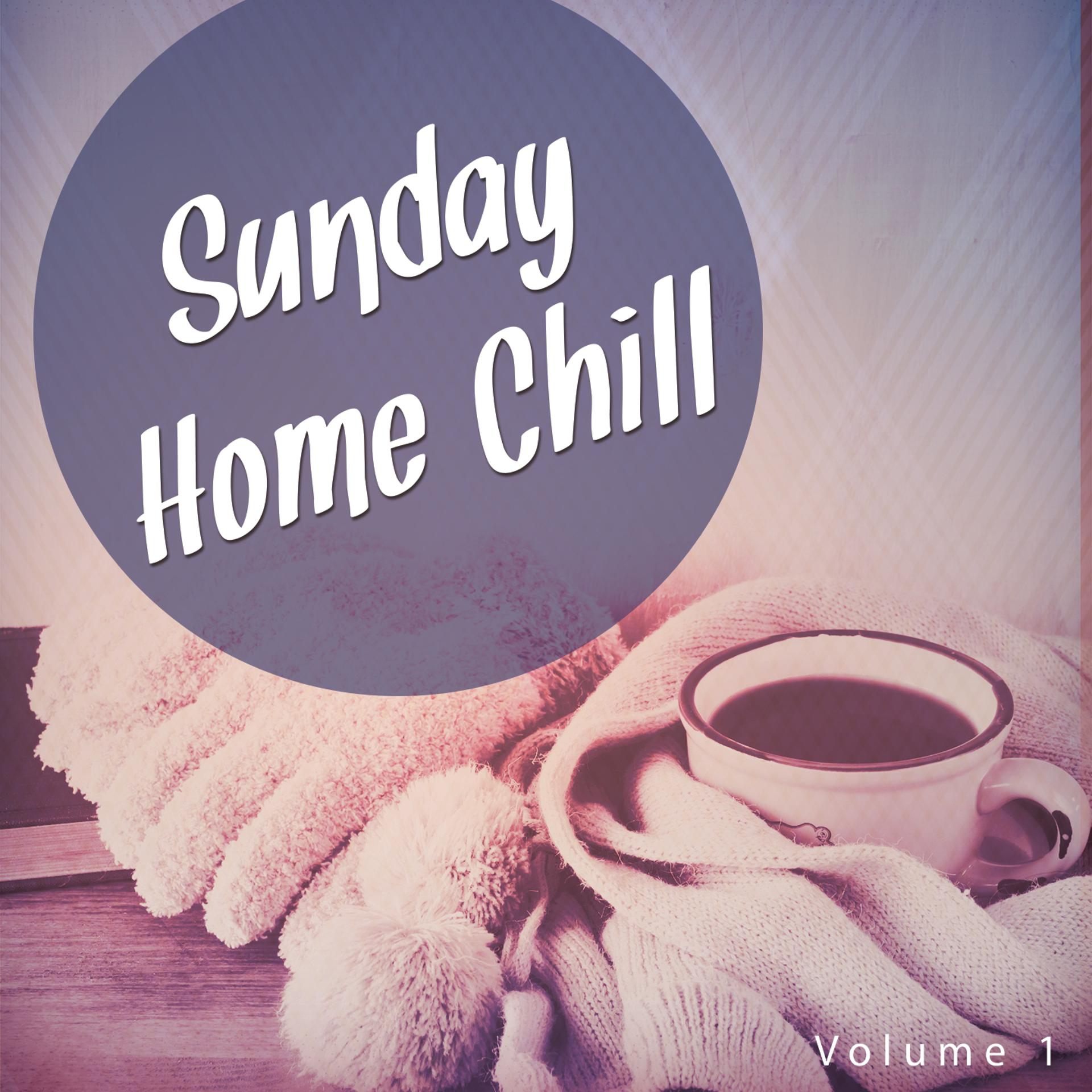 Постер альбома Sunday Home Chill, Vol. 1