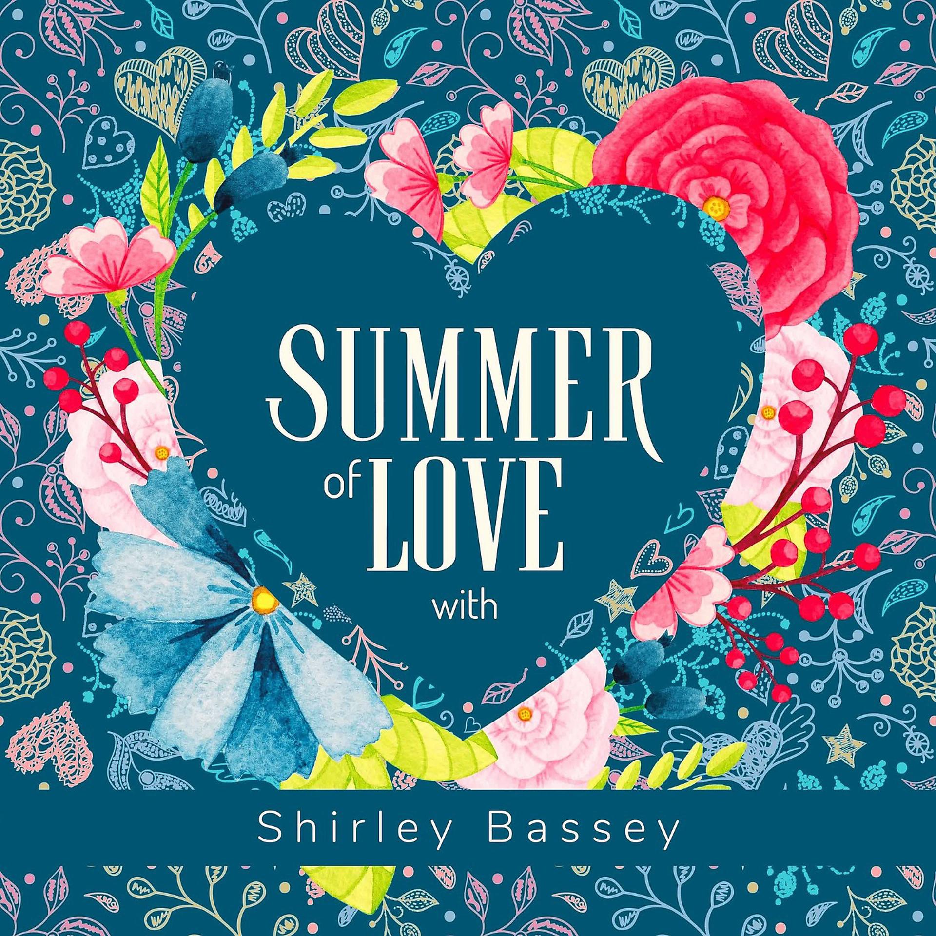 Постер альбома Summer of Love with Shirley Bassey
