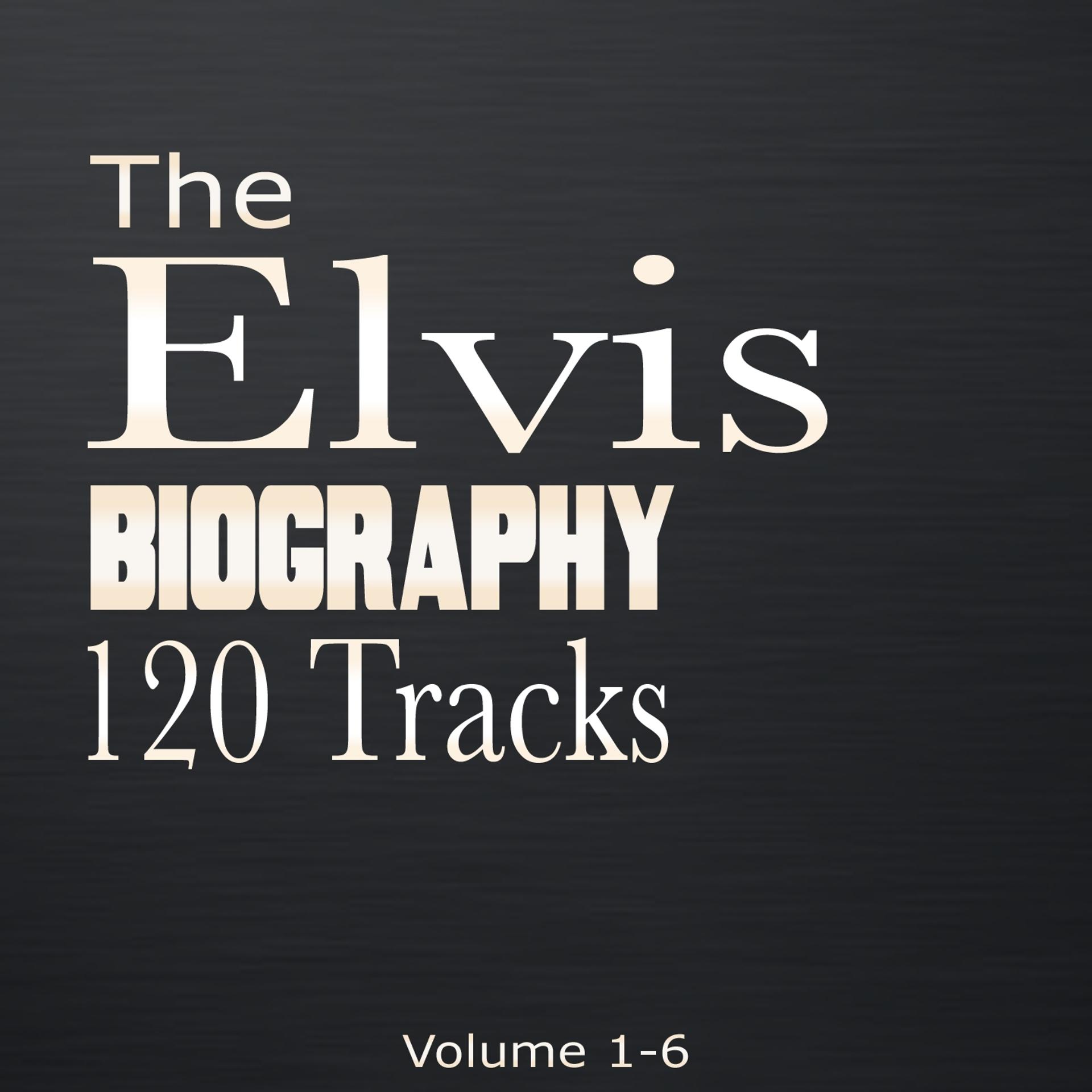 Постер альбома The Elvis Biography, Vol. 1-6