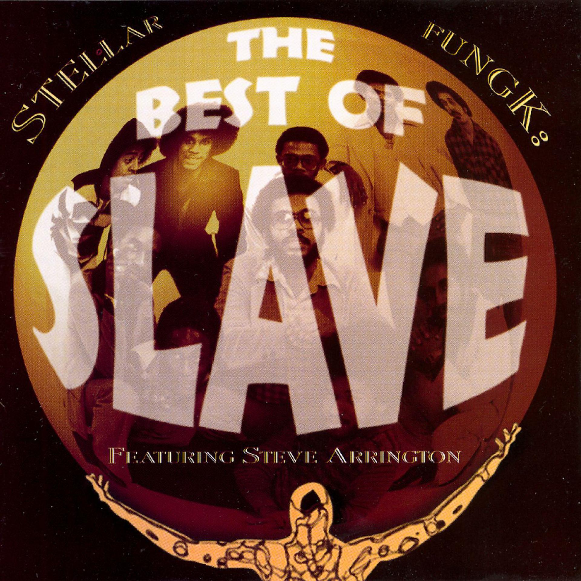 Постер альбома Stellar Fungk:  The Best Of Slave, Featuring Steve Arrington