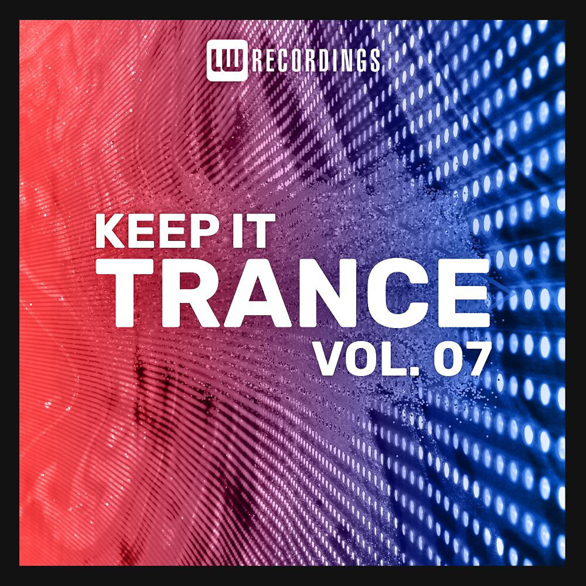 Постер альбома Keep It Trance, Vol. 07