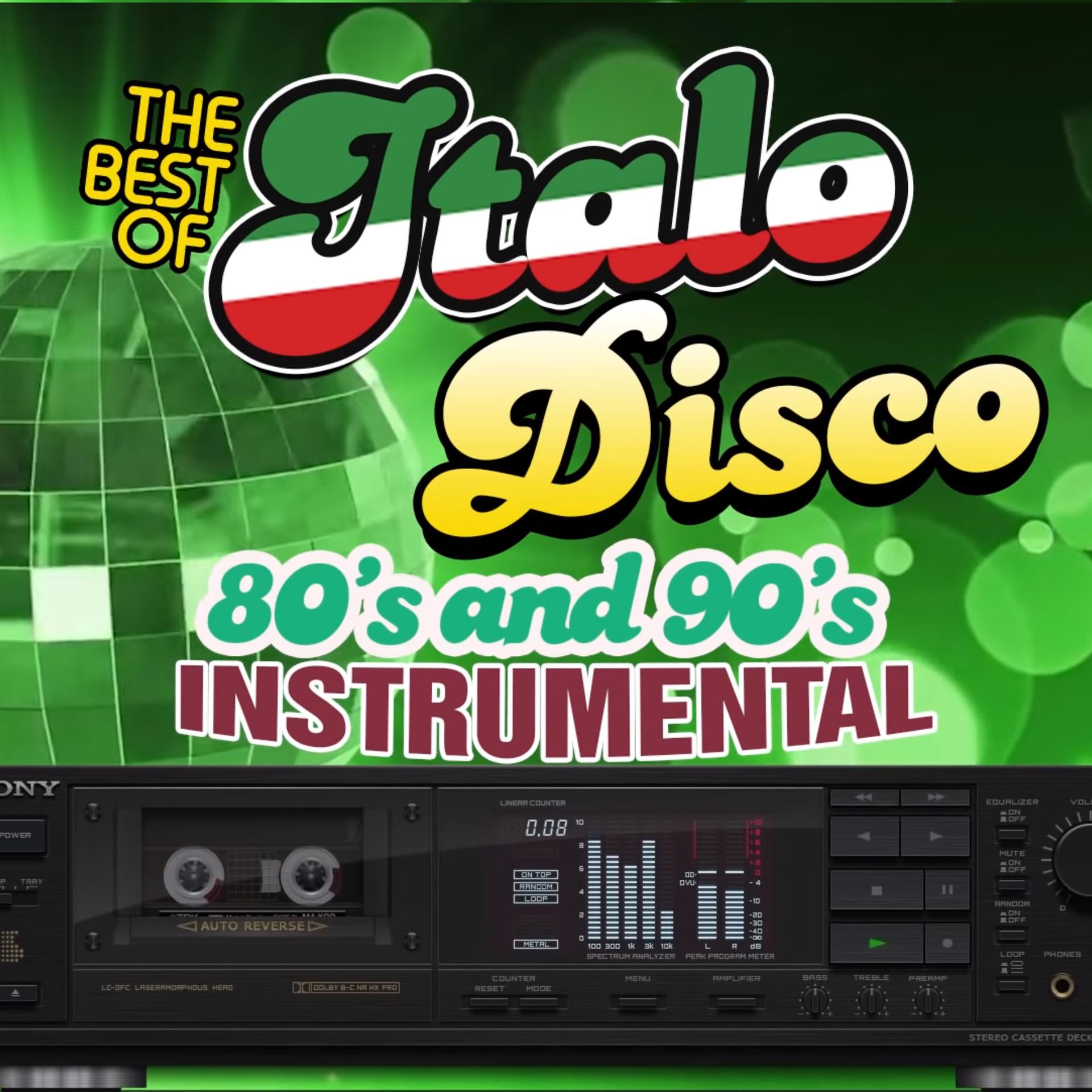 Постер альбома The Best Of Italo Disco 80s and 90s - INSTRUMENTAL