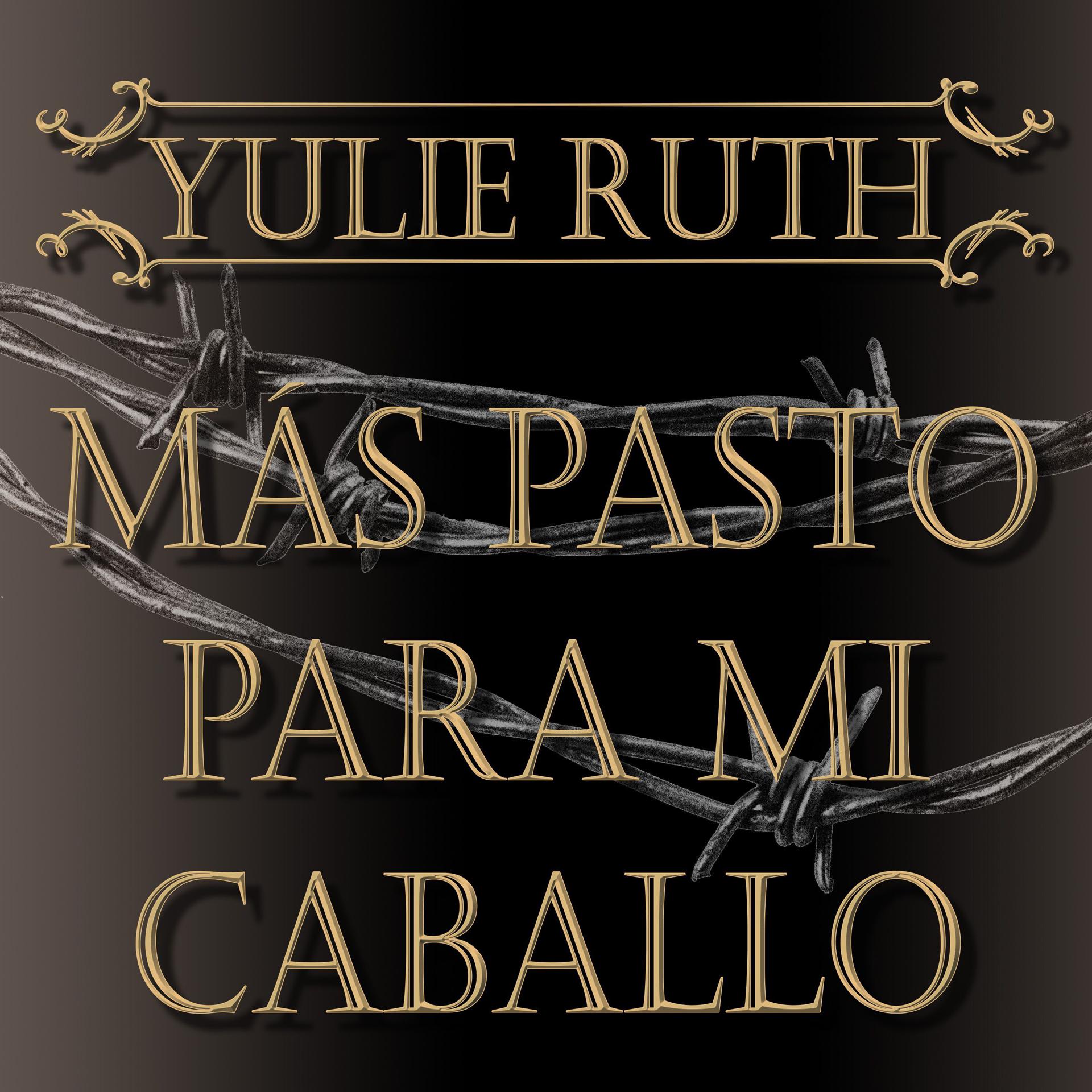 Постер альбома Más Pasto Para Mi Caballo