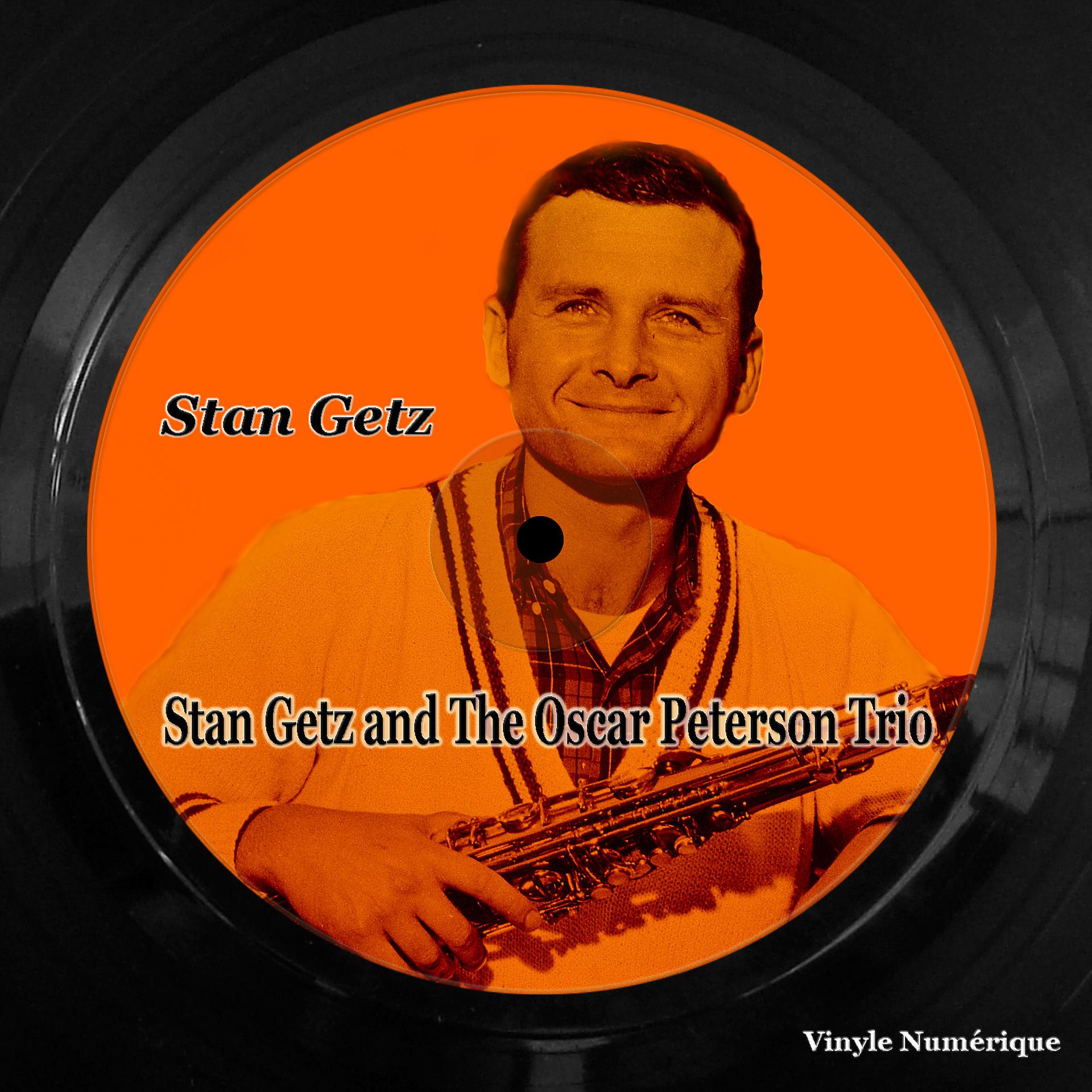 Постер альбома Stan Getz and the Oscar Peterson Trio
