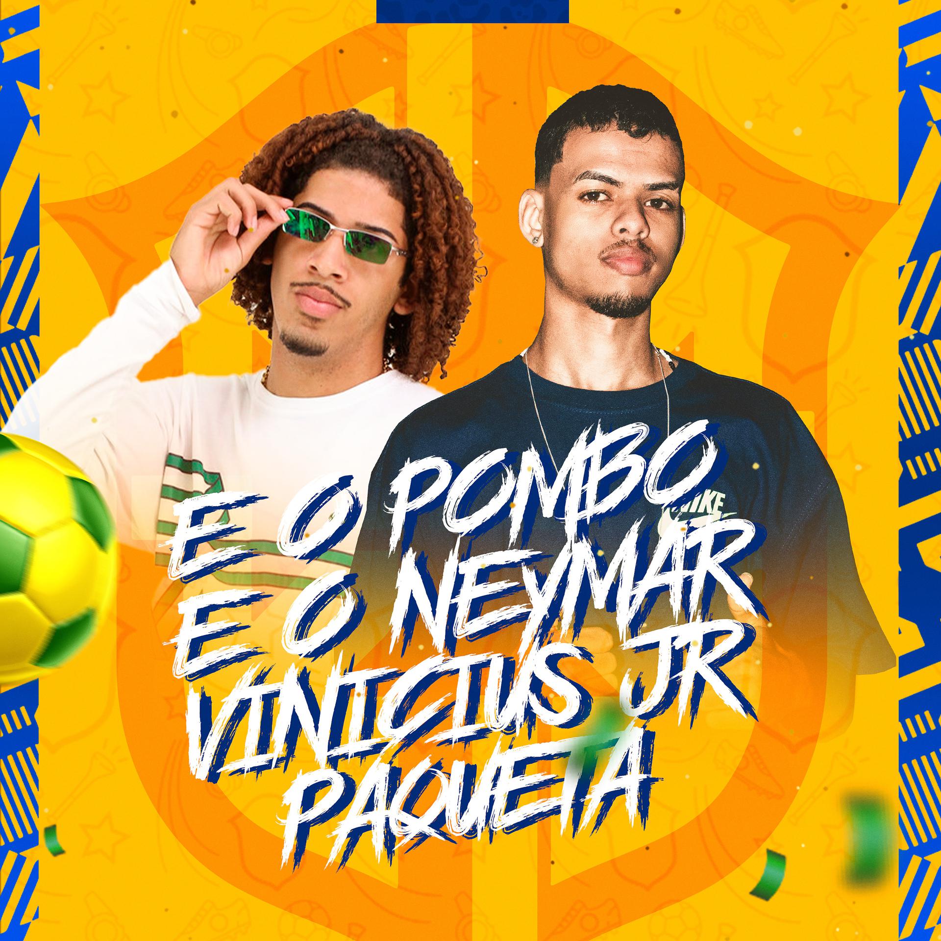 Постер альбома É o Pombo, É o Neymar, Vinicius Jr, Paqueta