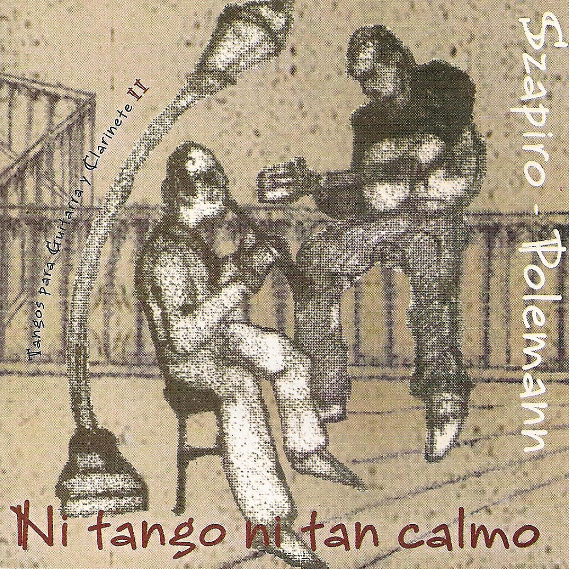 Постер альбома Ni Tango Ni Tan Calmo