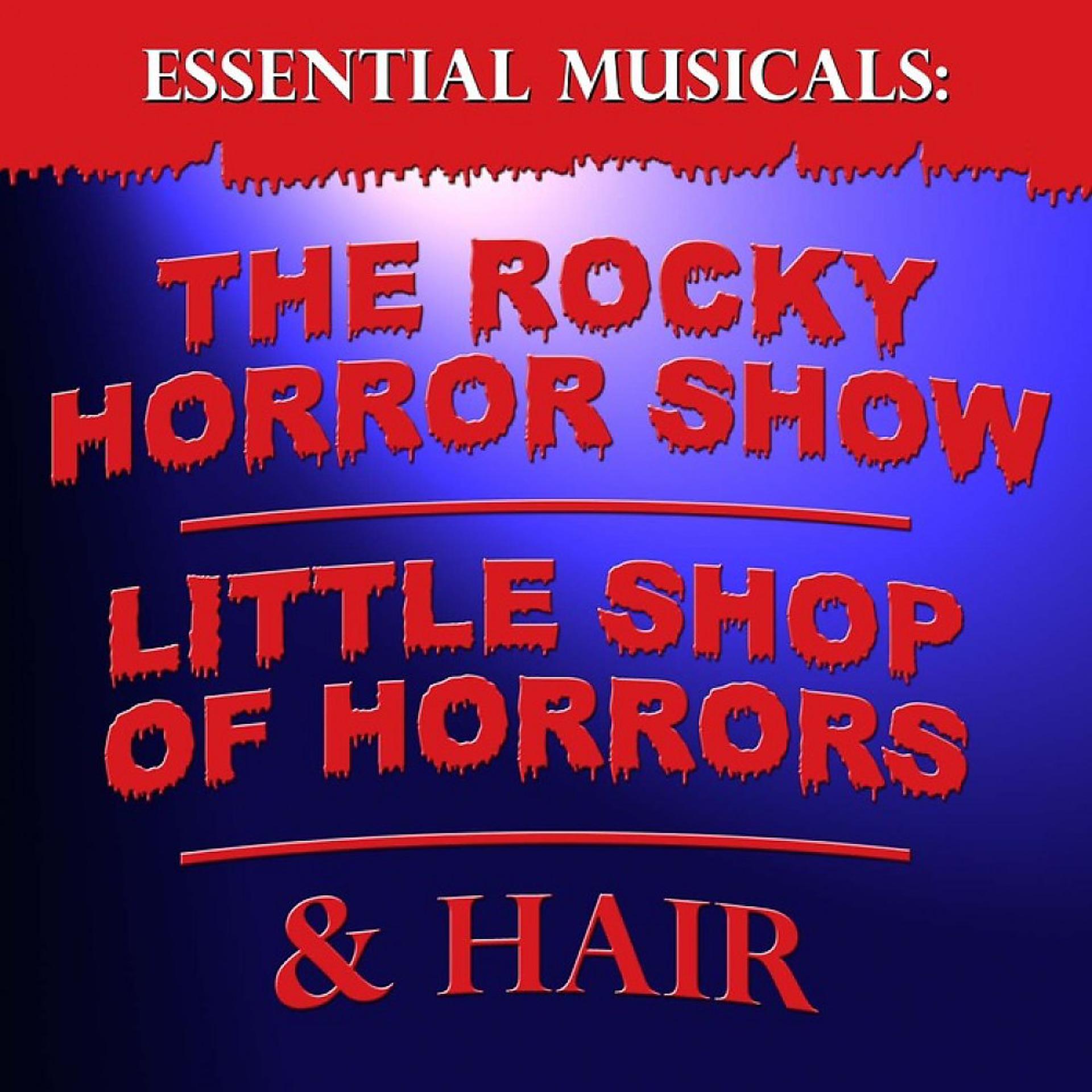 Постер альбома Essential Musicals: Rocky Horror Picture Show, Little Shop of Horrors, Hair