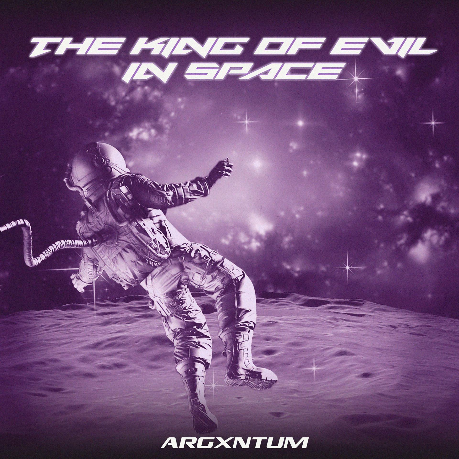 Постер альбома The King of Evil in Space 