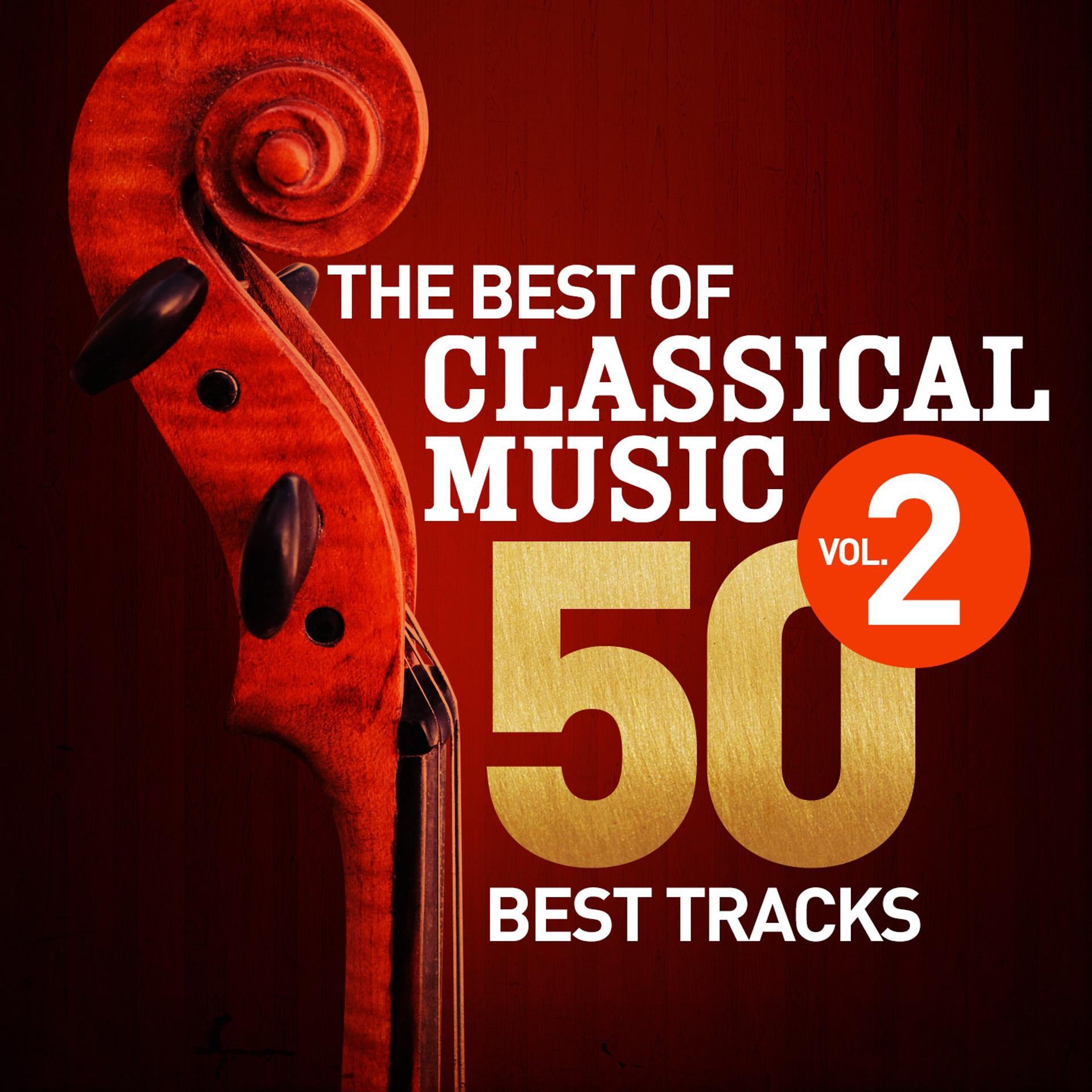 Постер альбома The Best of Classical Music, Vol. 2 - 50 Best Tracks