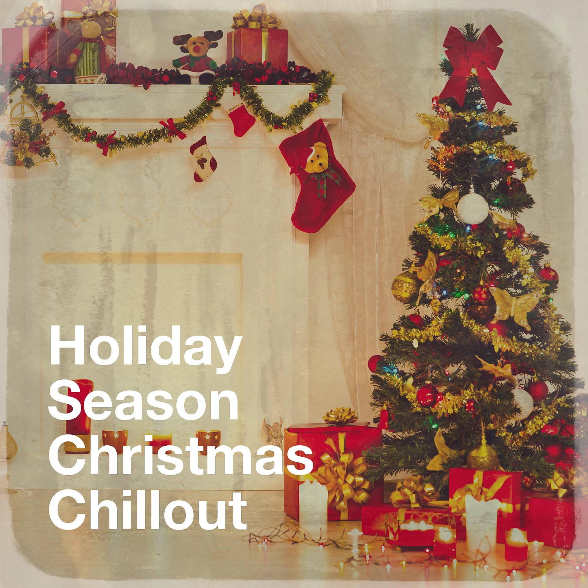 Постер альбома Holiday Season Christmas Chillout