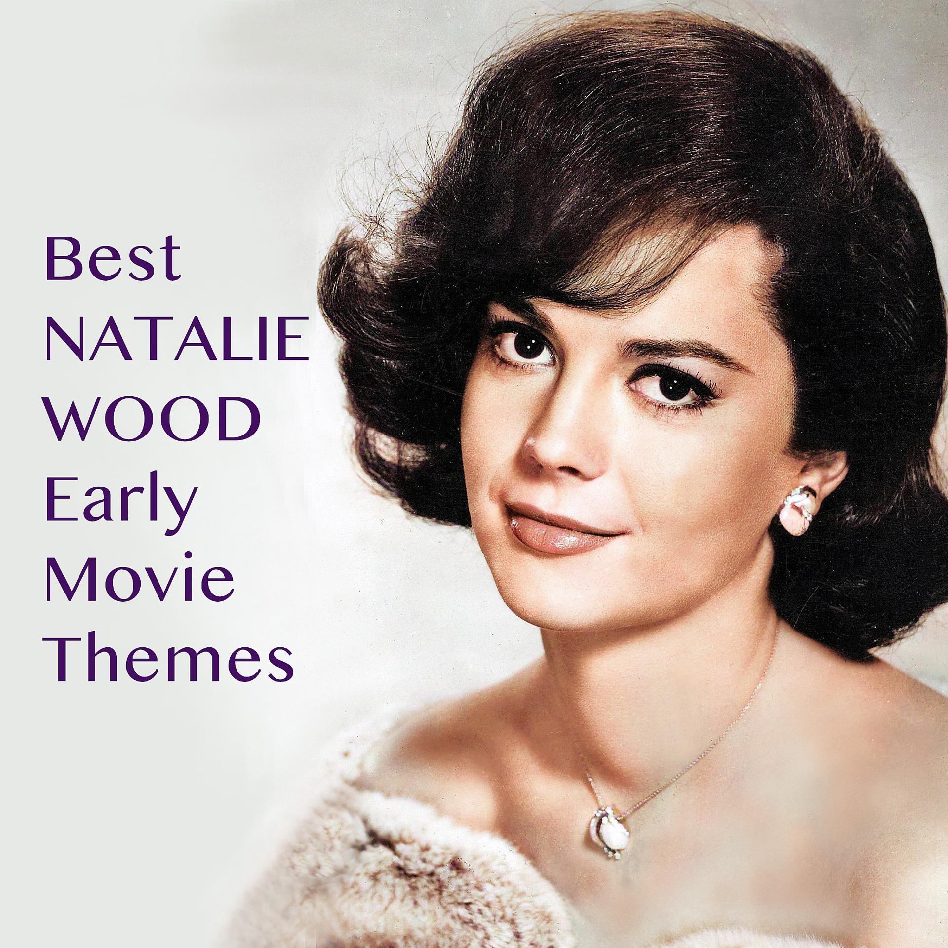 Постер альбома Best NATALIE WOOD Early Movie Themes