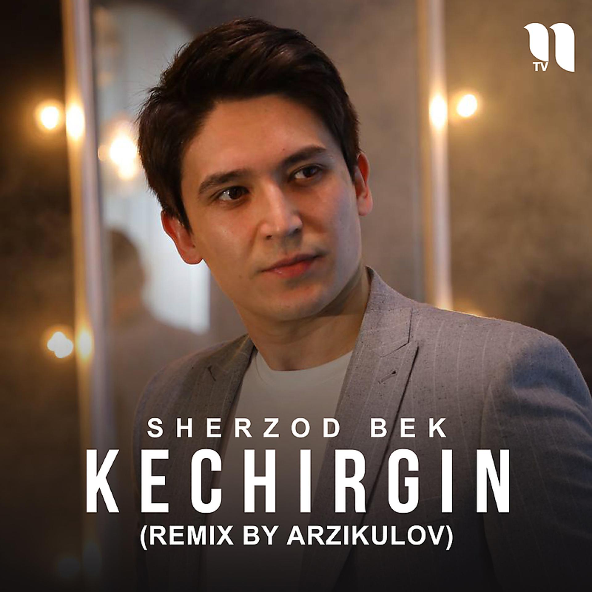 Постер альбома Kechirgin (remix by Arzikulov)