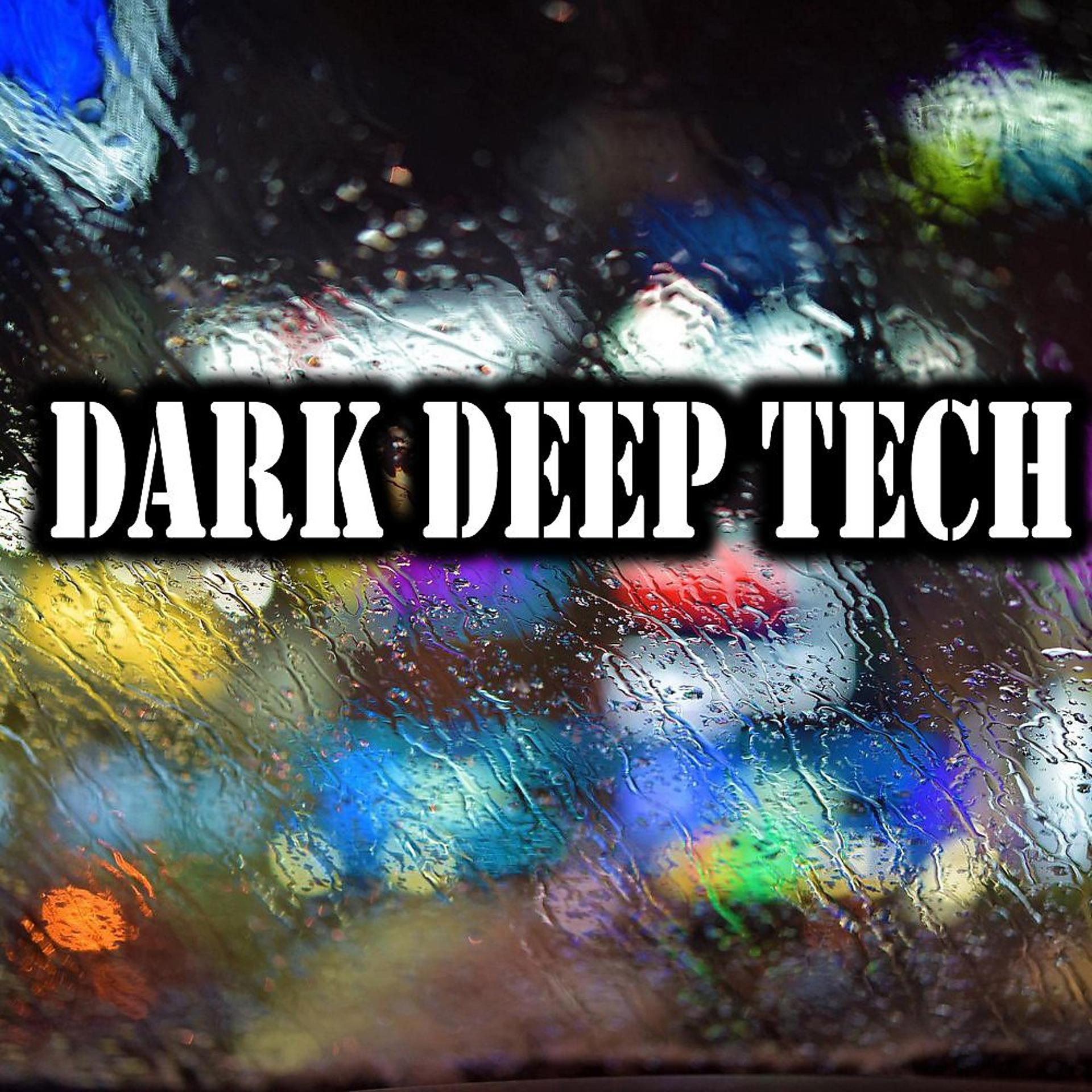 Постер альбома Dark Deep Tech