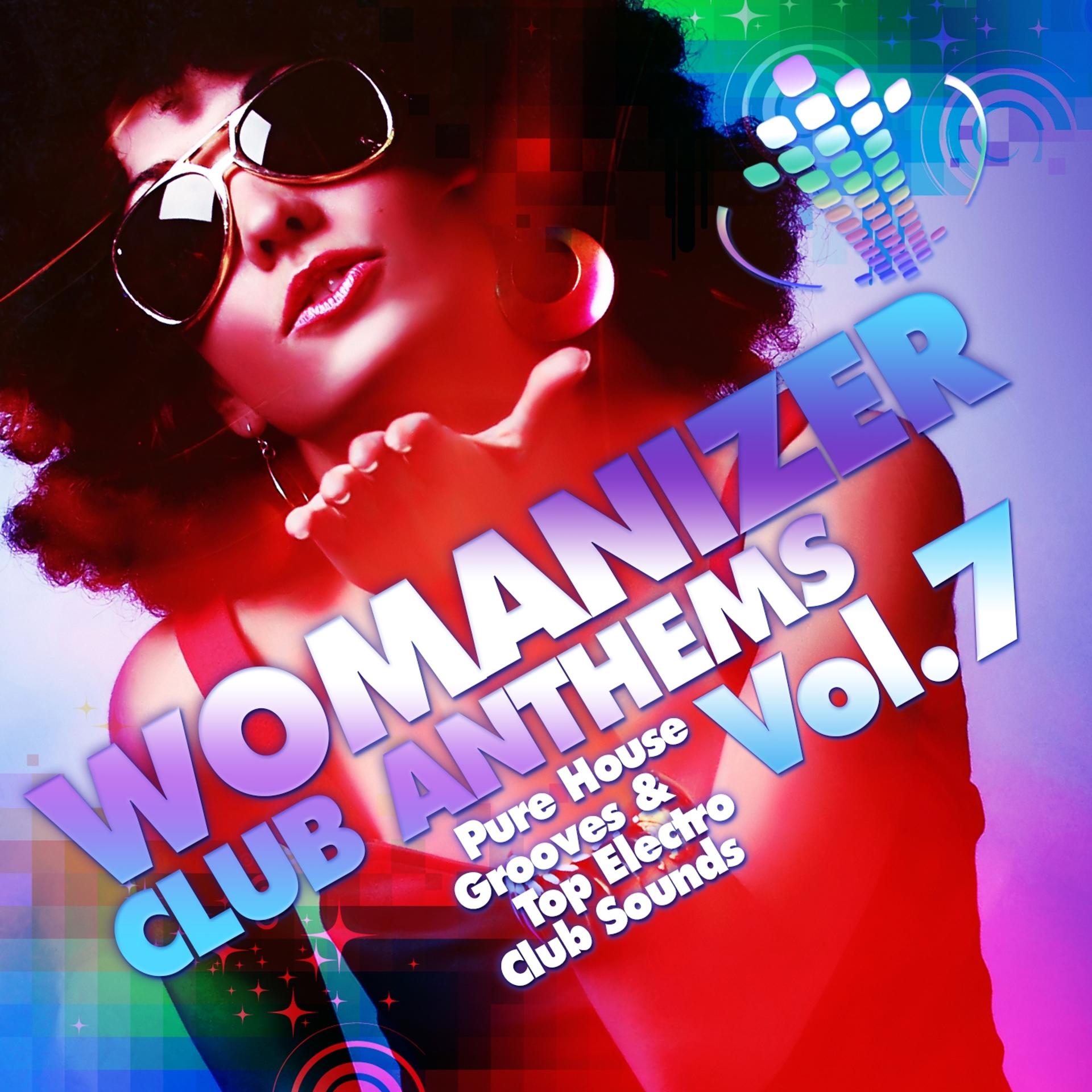 Постер альбома Womanizer Club Anthems, Vol. 7