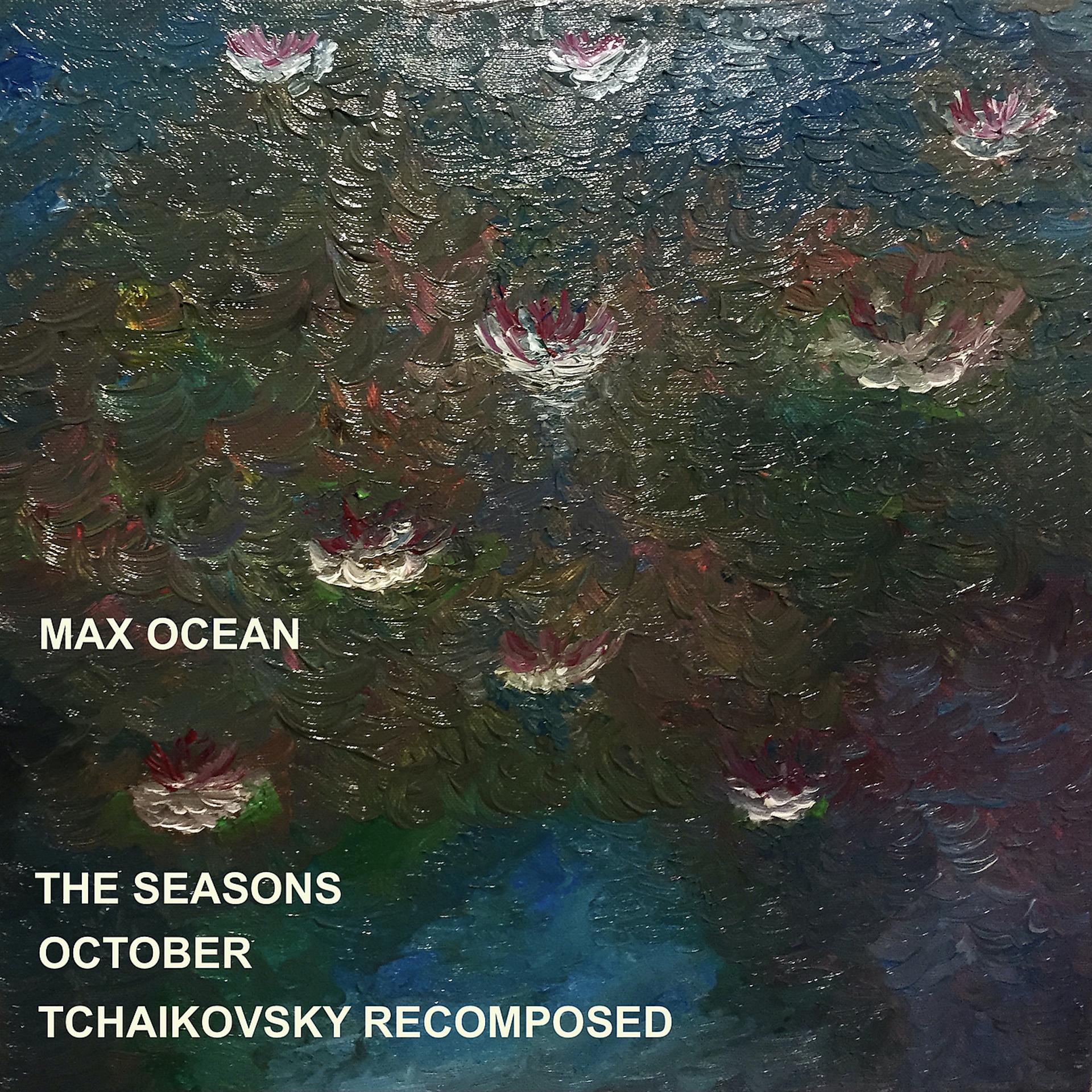 Постер альбома The Seasons October Tchaikovsky (2022 Recomposed Version)