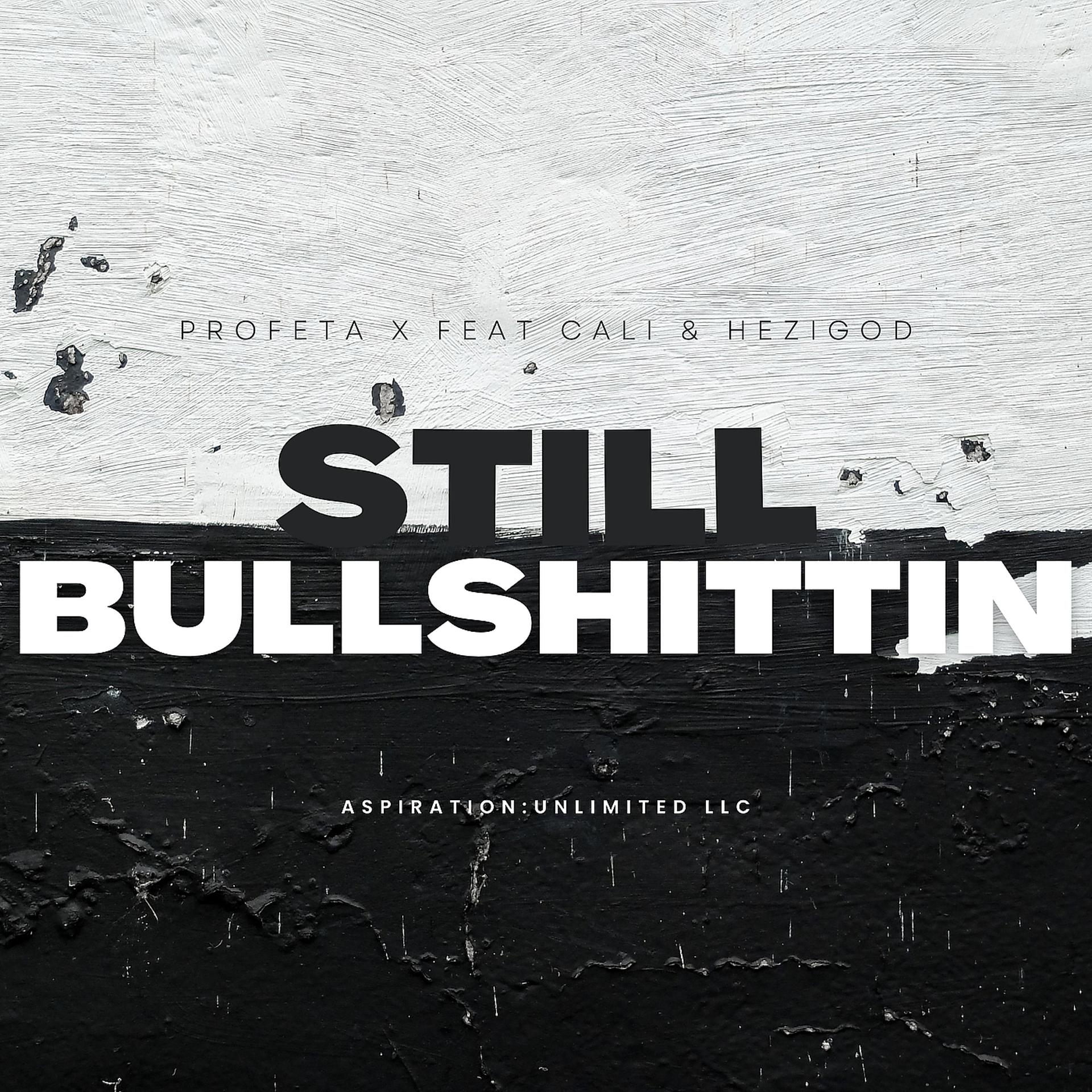 Постер к треку Profeta X, Cali, HeziGod - Still Bullshittin