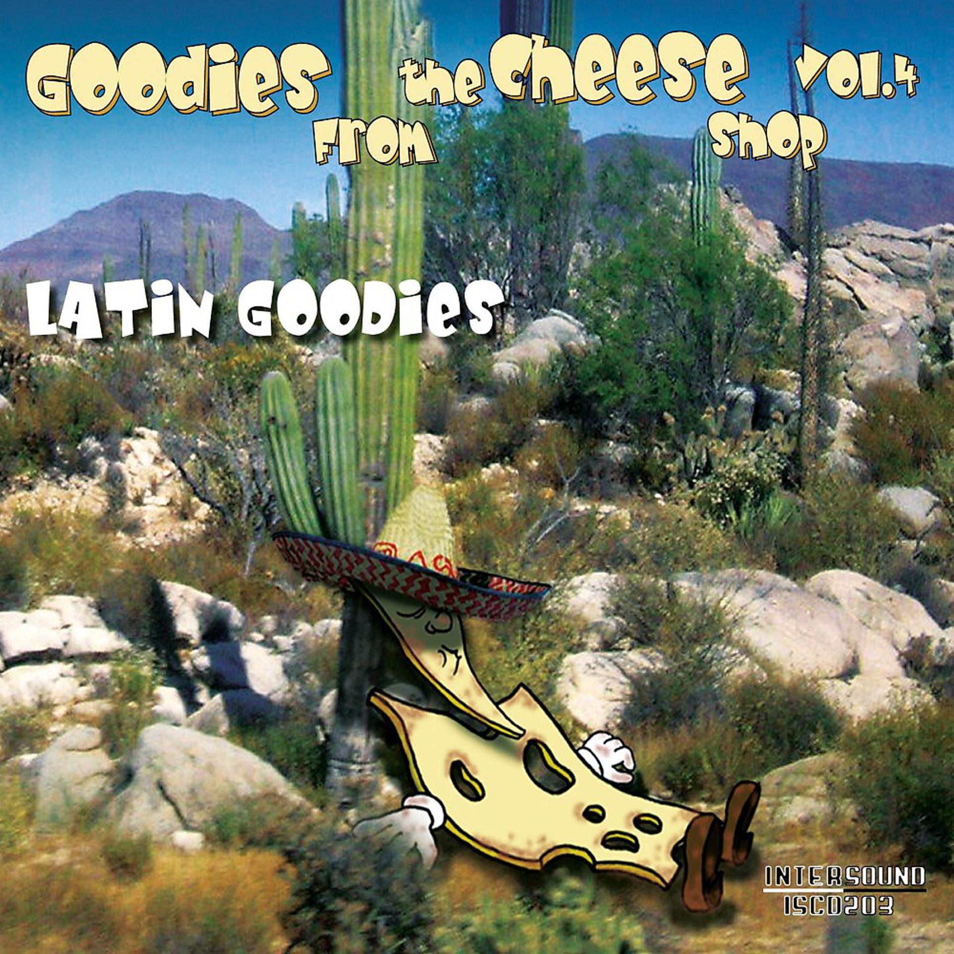 Постер альбома Goodies from the Cheese Shop, Vol. 4: Latin Goodies