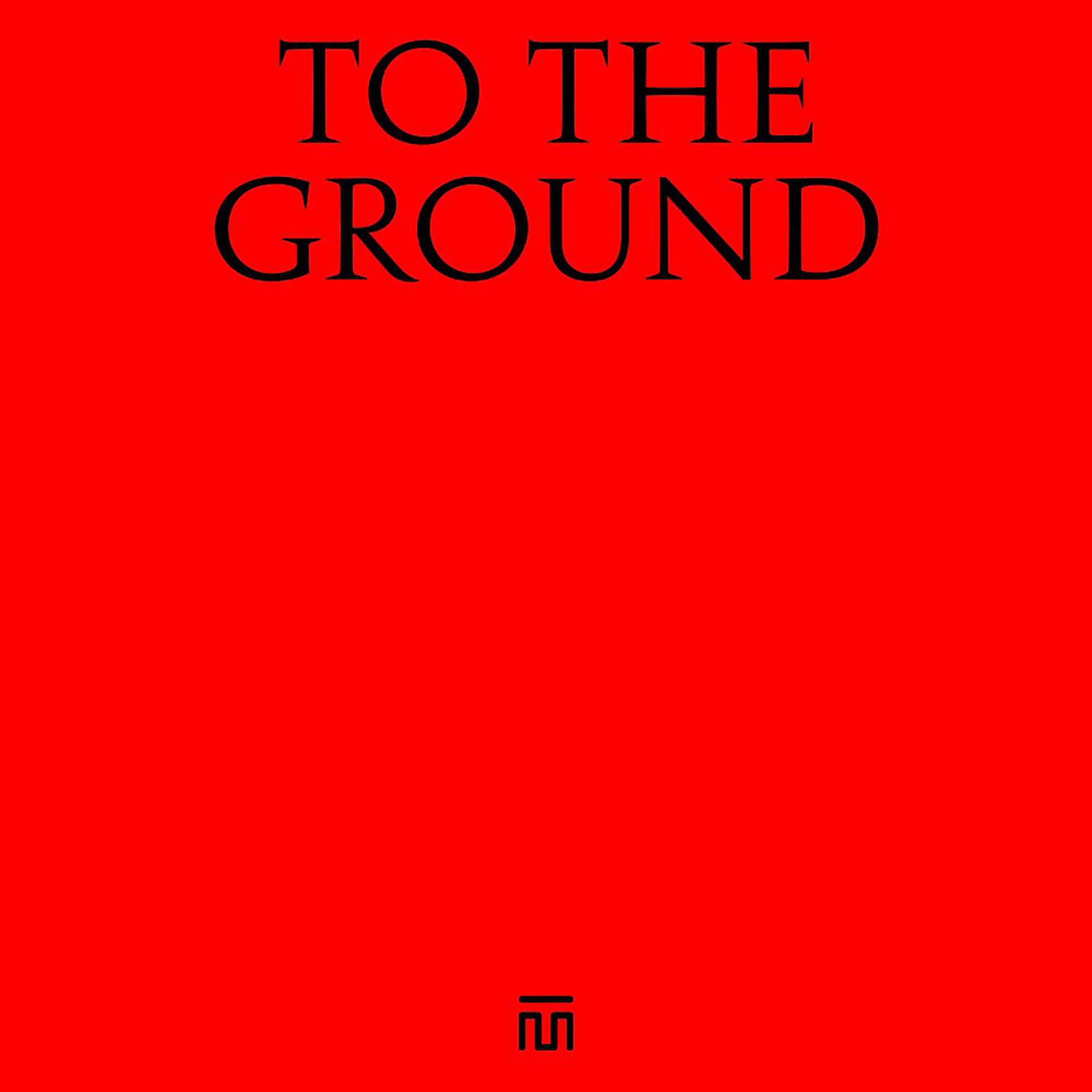 Постер альбома To the Ground