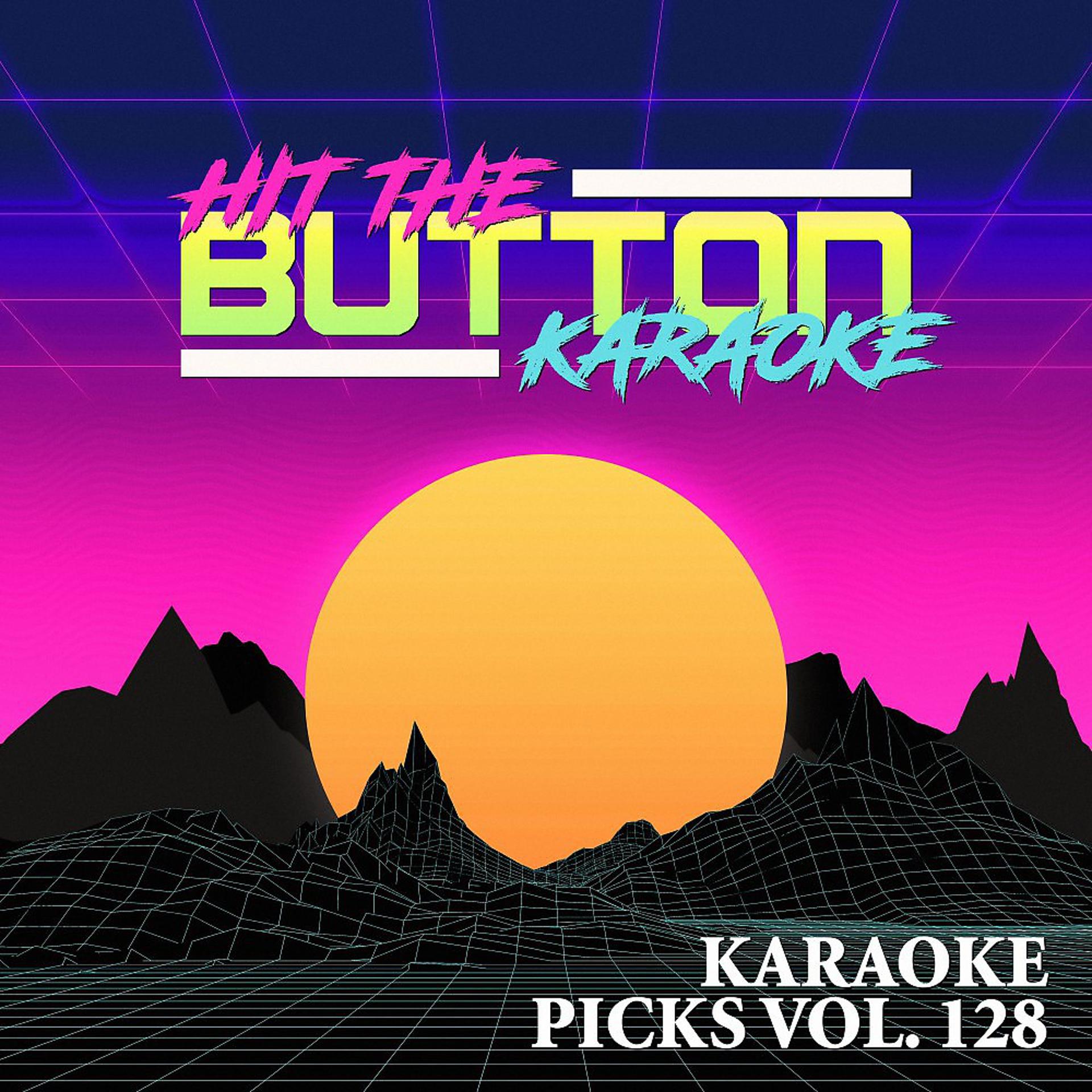 Постер альбома Karaoke Picks Vol. 128