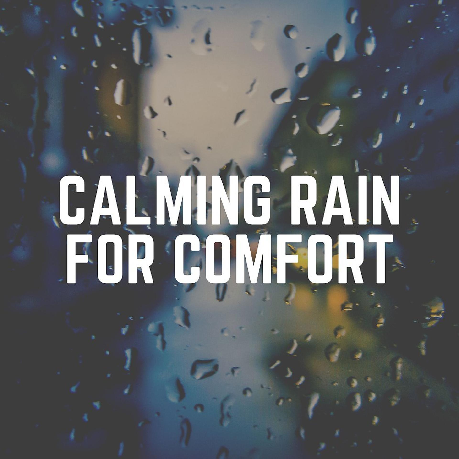 Постер альбома Calming Rain for Comfort