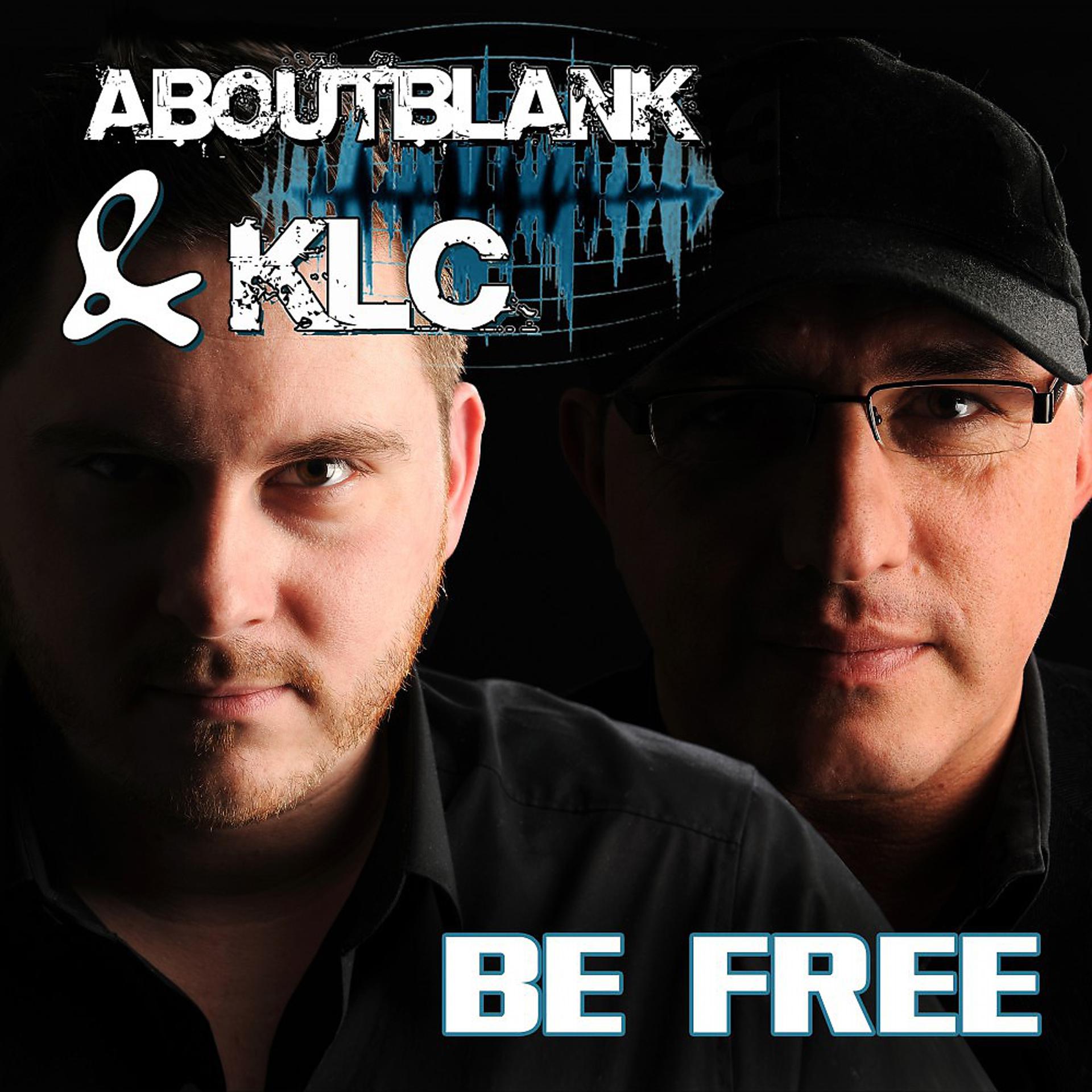 Постер альбома Aboutblank&klc - Be Free