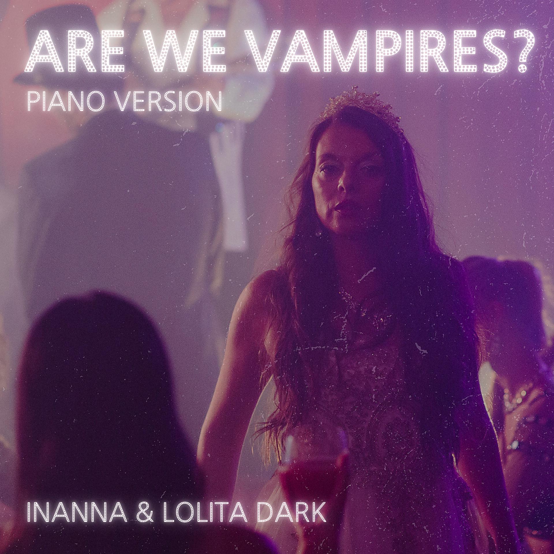 Постер альбома Are We Vampires? (Piano Version)