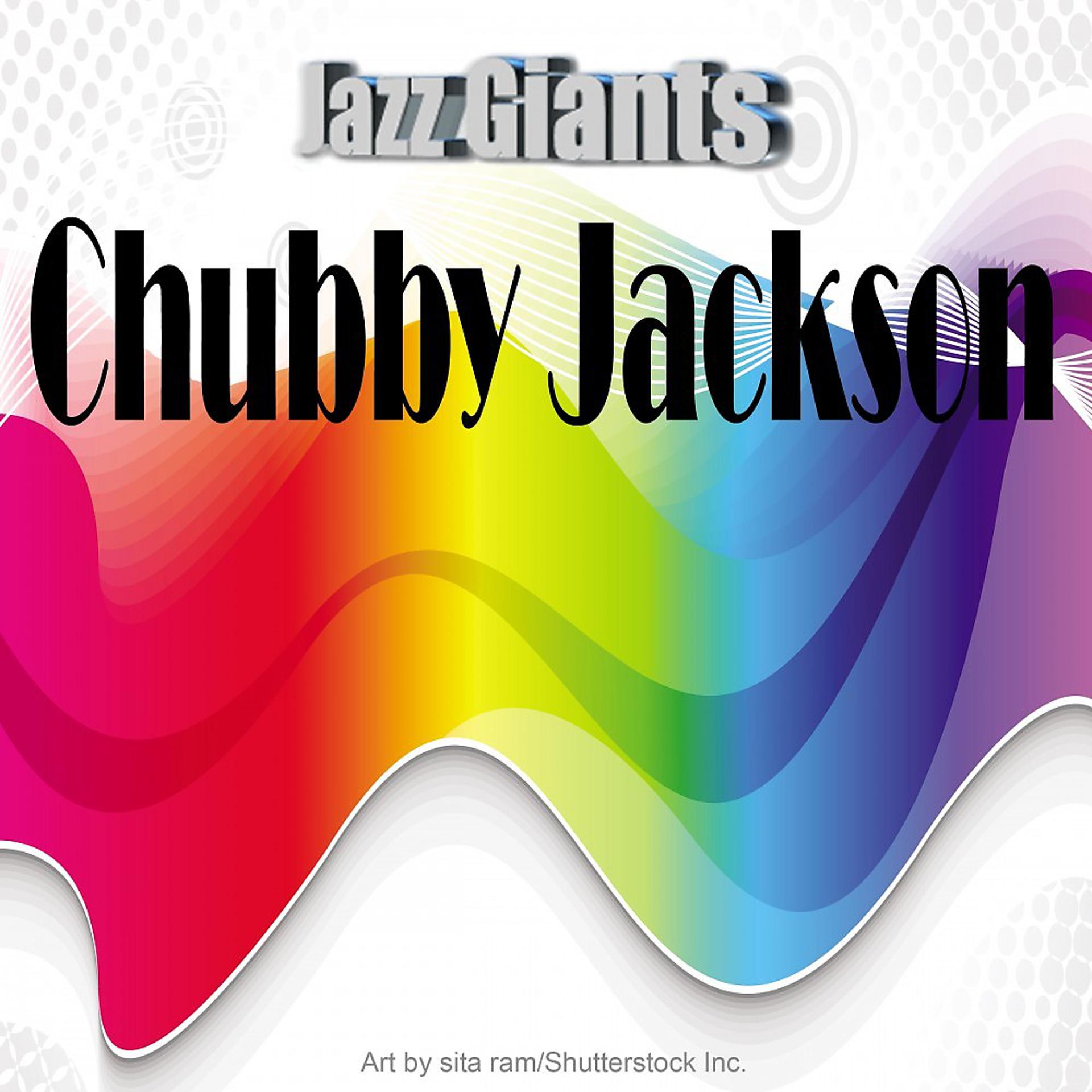 Постер альбома Jazz Giants: Chubby Jackson