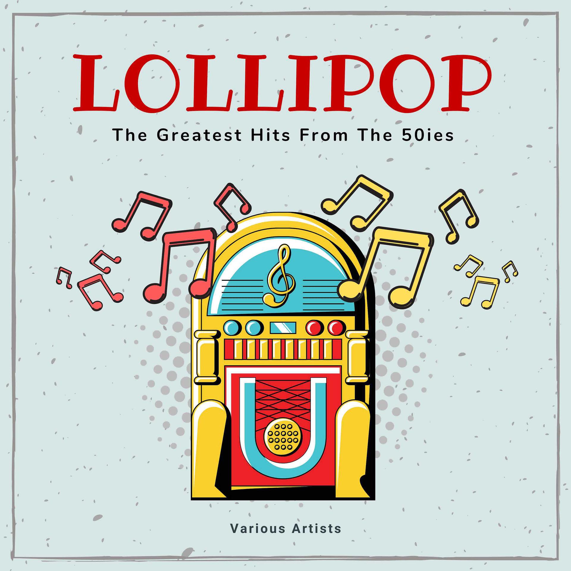 Постер альбома Lollipop (The Greatest Hits from the 50's)