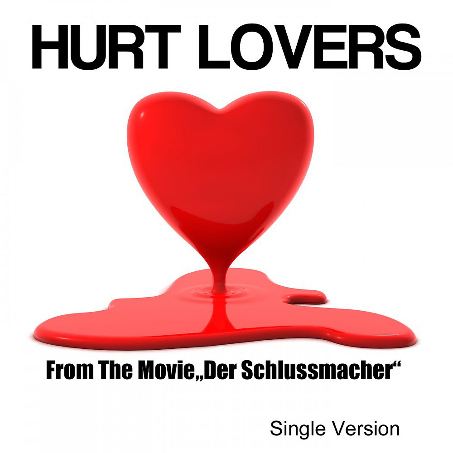 Постер альбома Hurt Lovers (From the Movie "Der Schlussmacher")