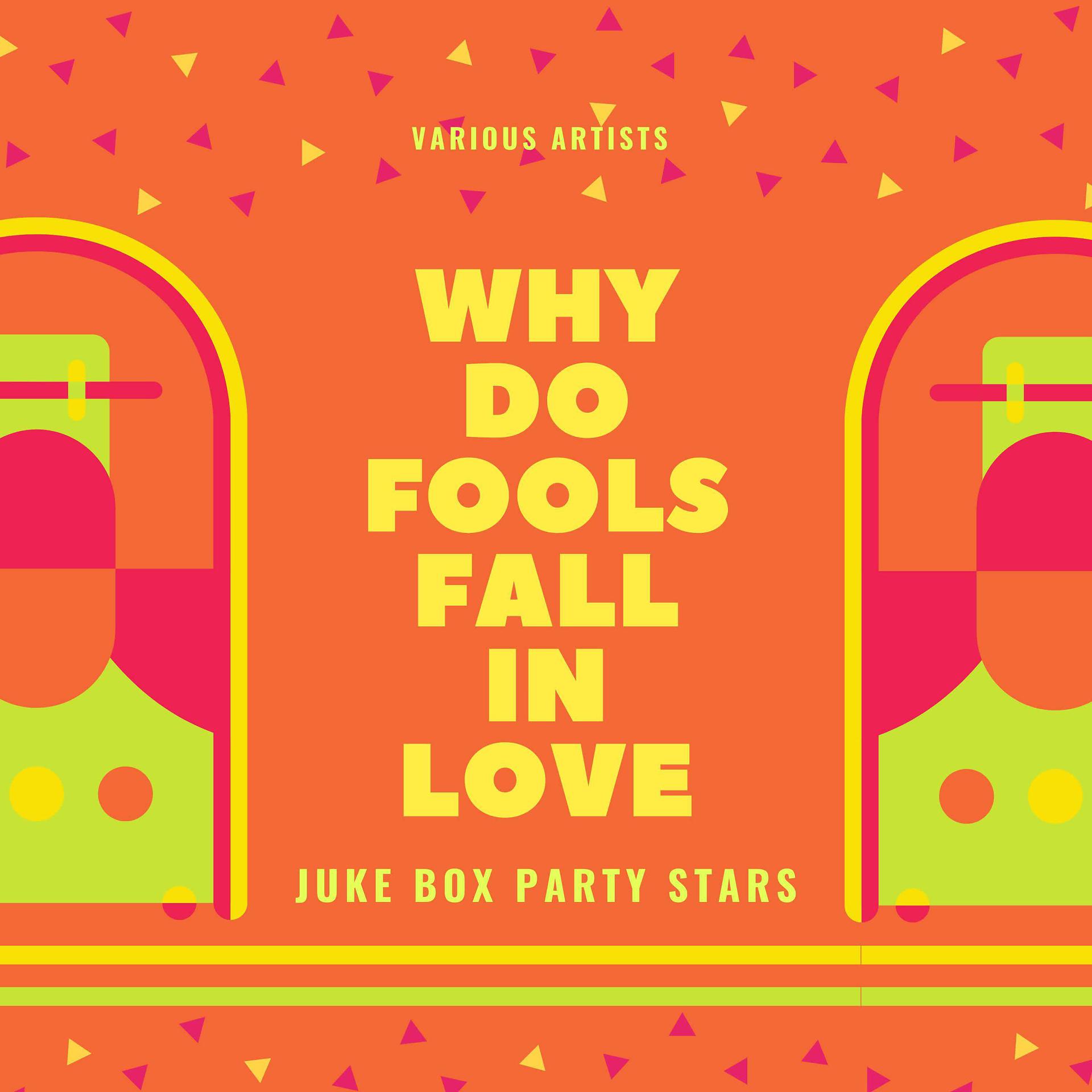 Постер альбома Why Do Fools Fall In Love (Juke Box Party Stars)