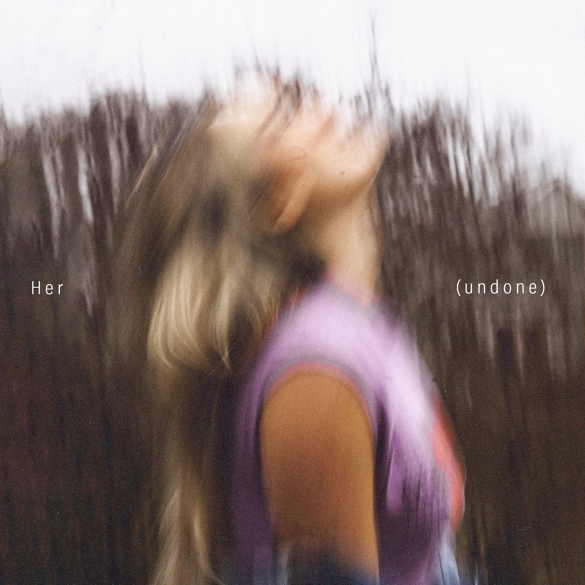 Постер альбома Her (undone)