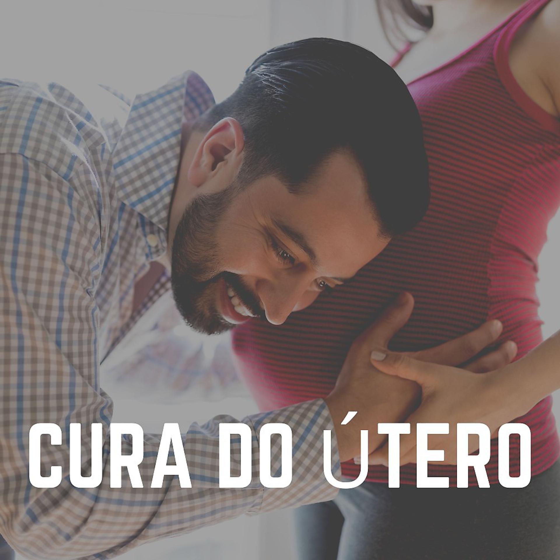 Постер альбома Cura do Útero