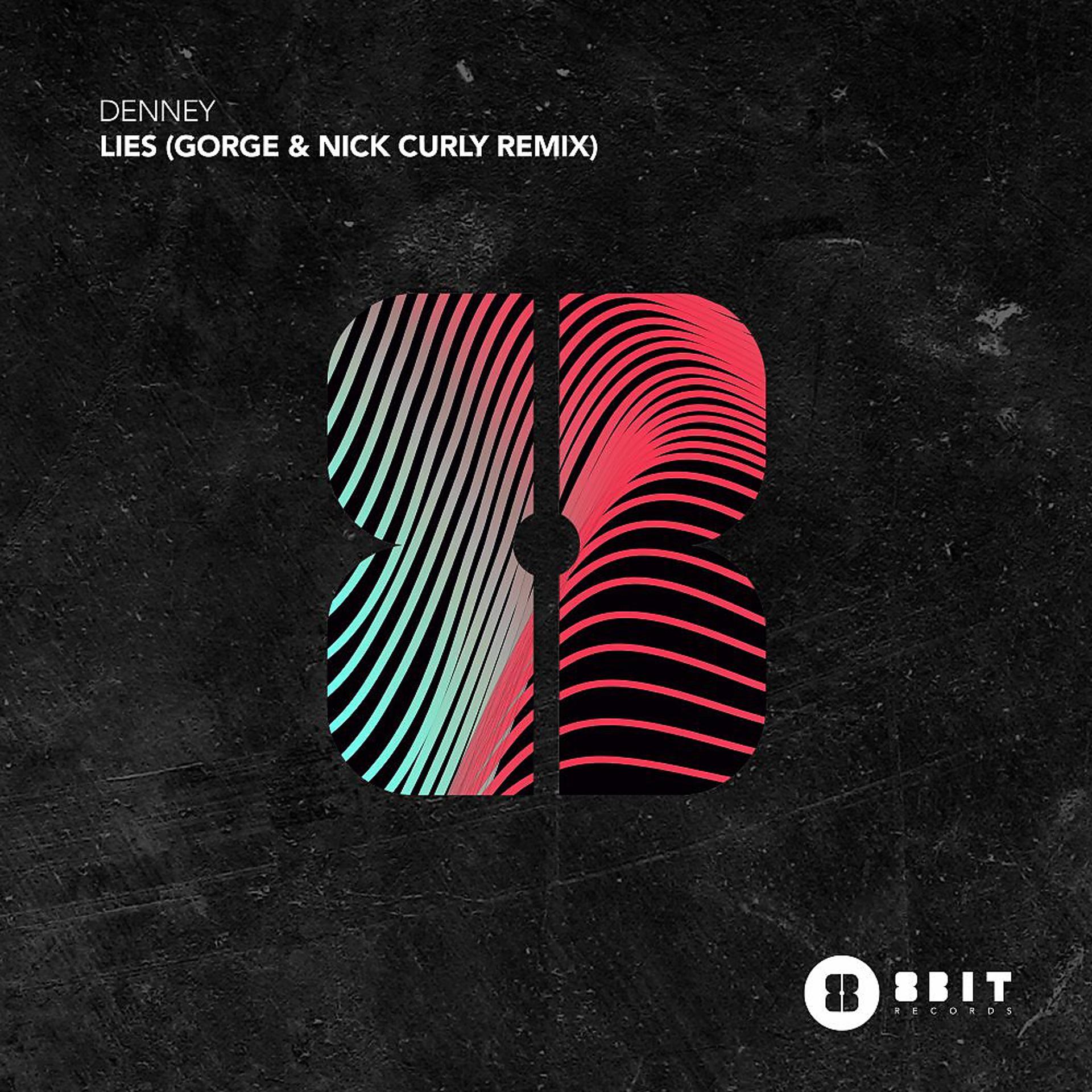 Постер альбома Lies (Gorge & Nick Curly Remix)