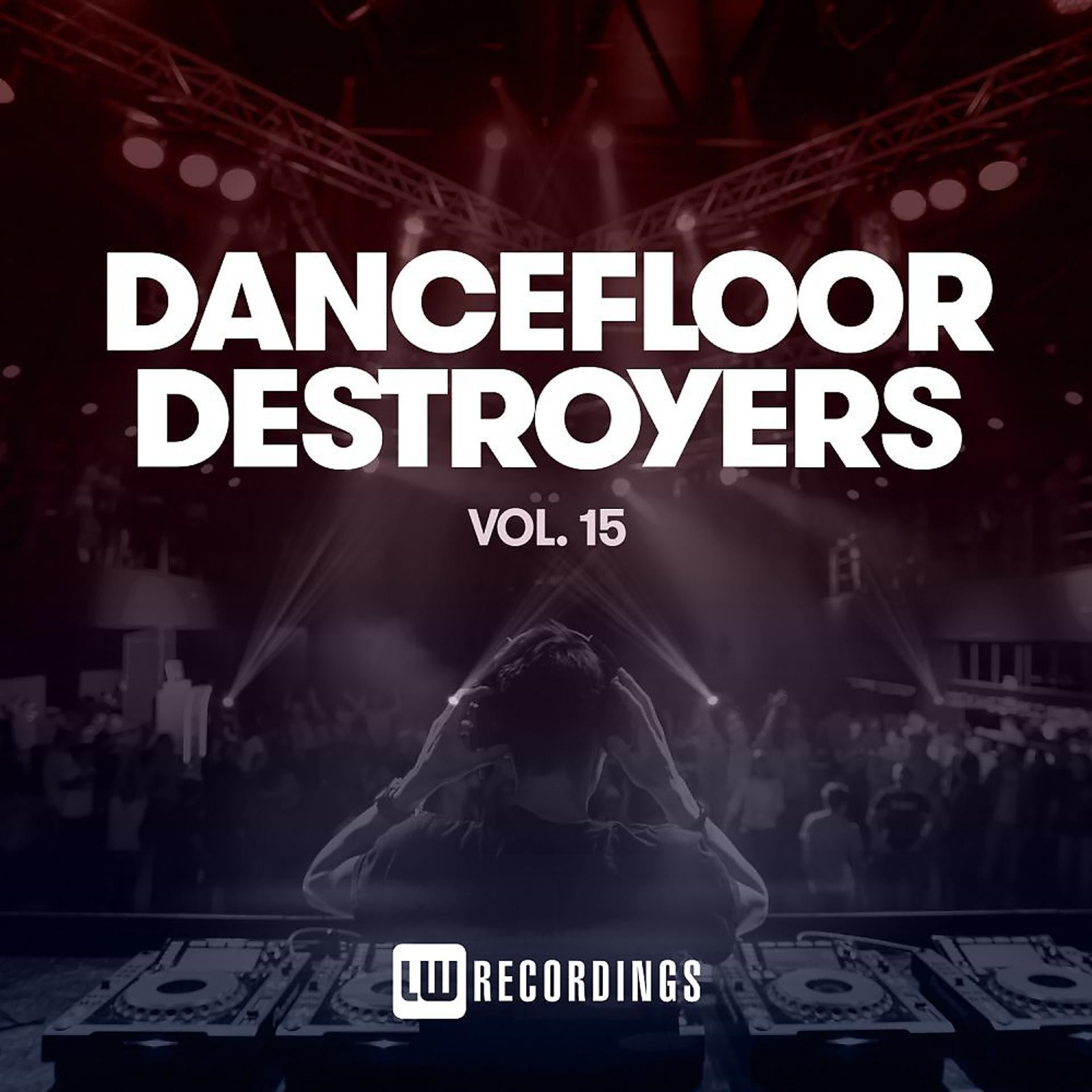 Постер альбома Dancefloor Destroyers, Vol. 15