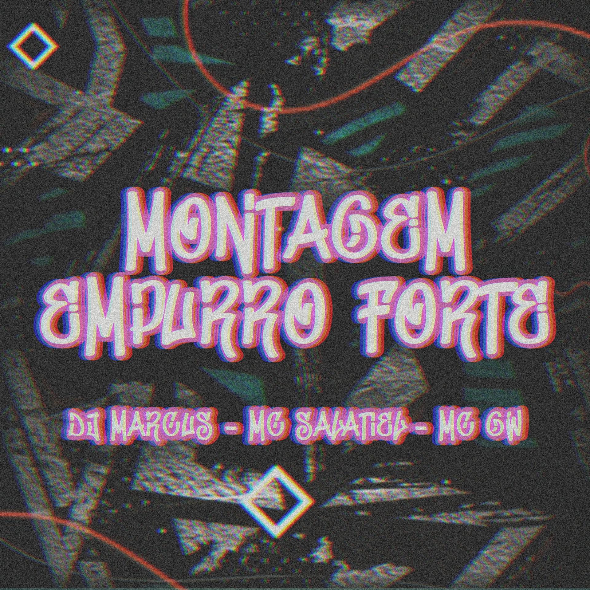 Постер альбома Montagem Empurro Forte (feat. MC Salatiel E, MC Gw)