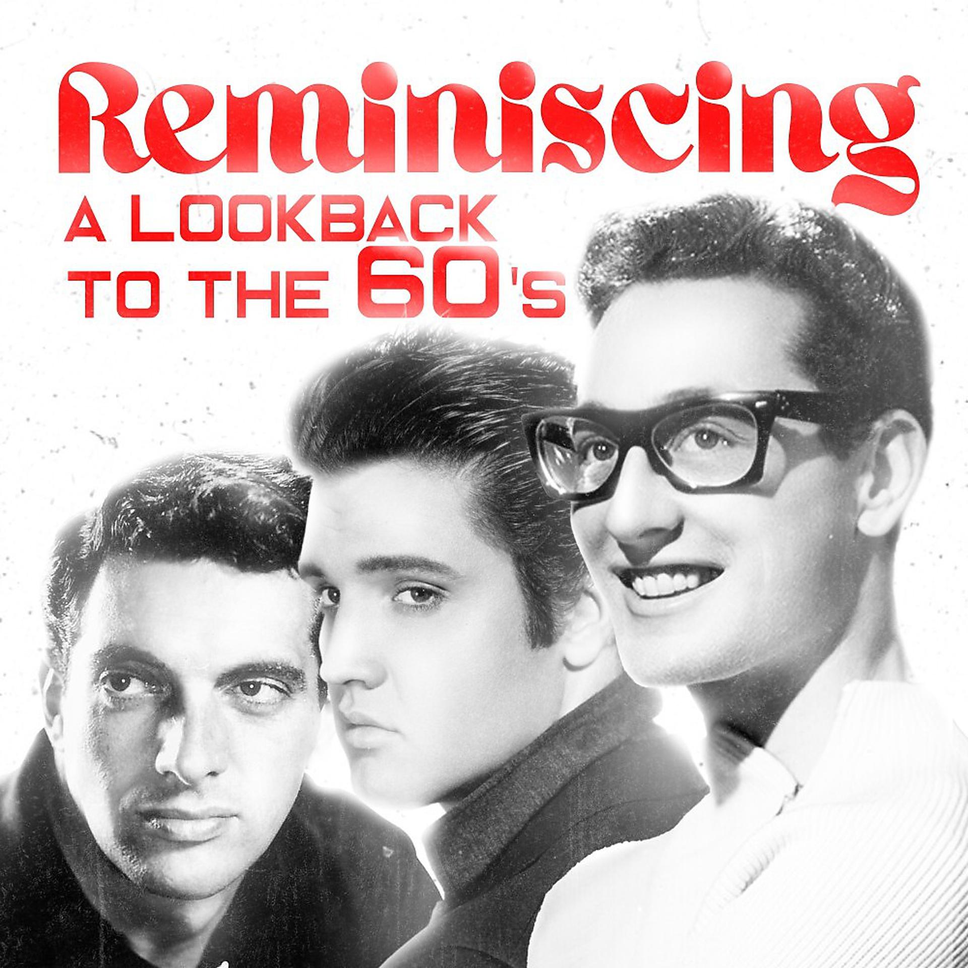Постер альбома Reminiscing (A Lookback to the 60's)