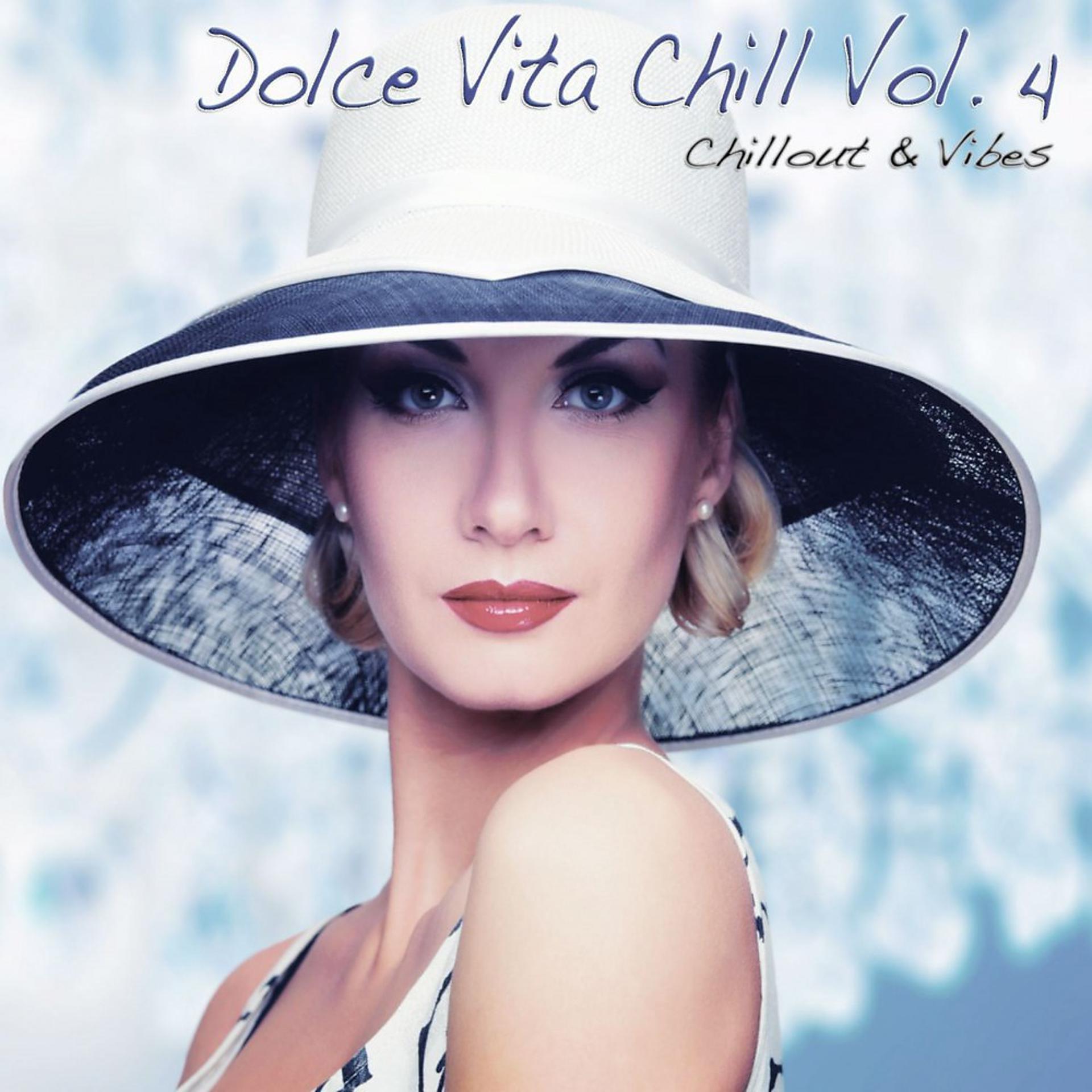 Постер альбома Dolce Vita Chill, Vol. 4 (Chillout & Vibes)