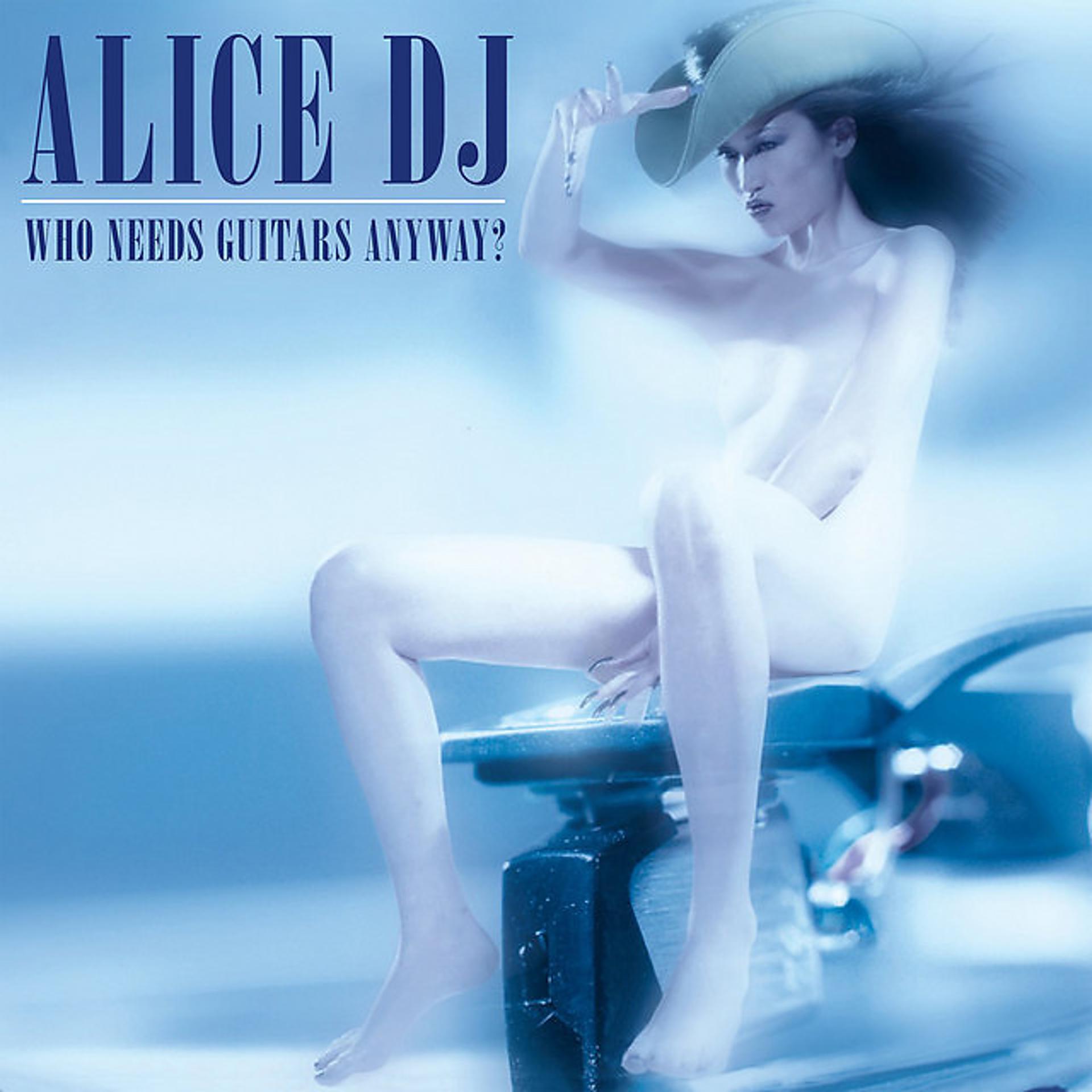 Wait for your love. Alice Deejay (who needs Guitars anyway 2000). Alice Deejay - who needs Guitars anyway?. Дж Алиса. Alice Deejay обложка.