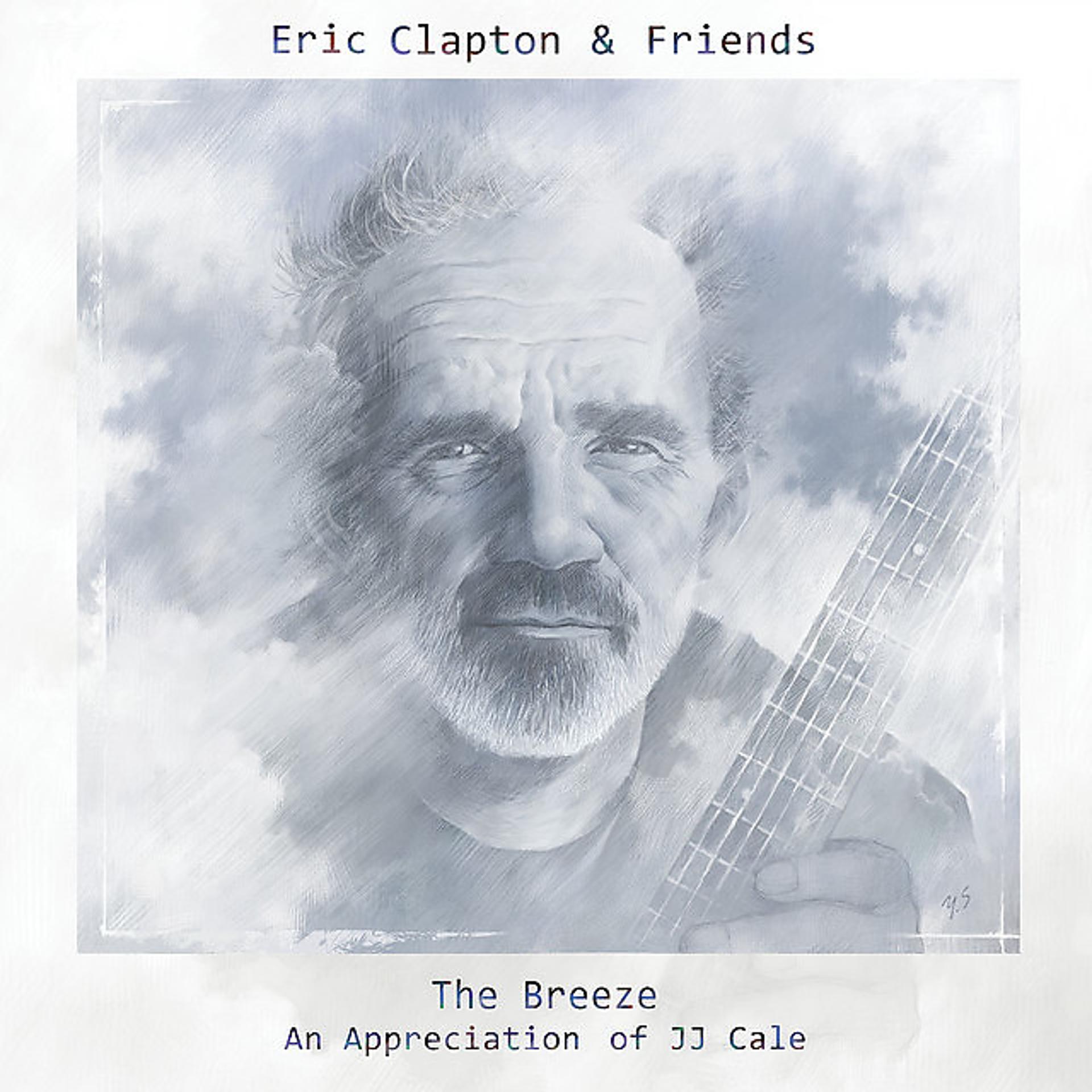Постер альбома Eric Clapton & Friends: The Breeze - An Appreciation Of JJ Cale