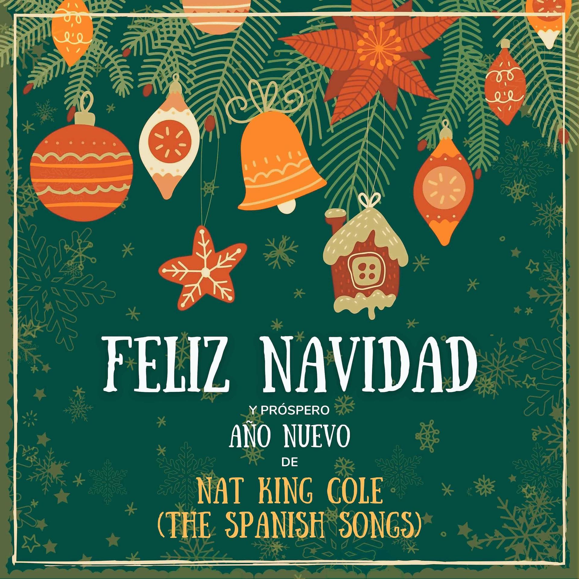 Постер альбома Feliz Navidad y próspero Año Nuevo de Nat King Cole (The Spanish Songs)