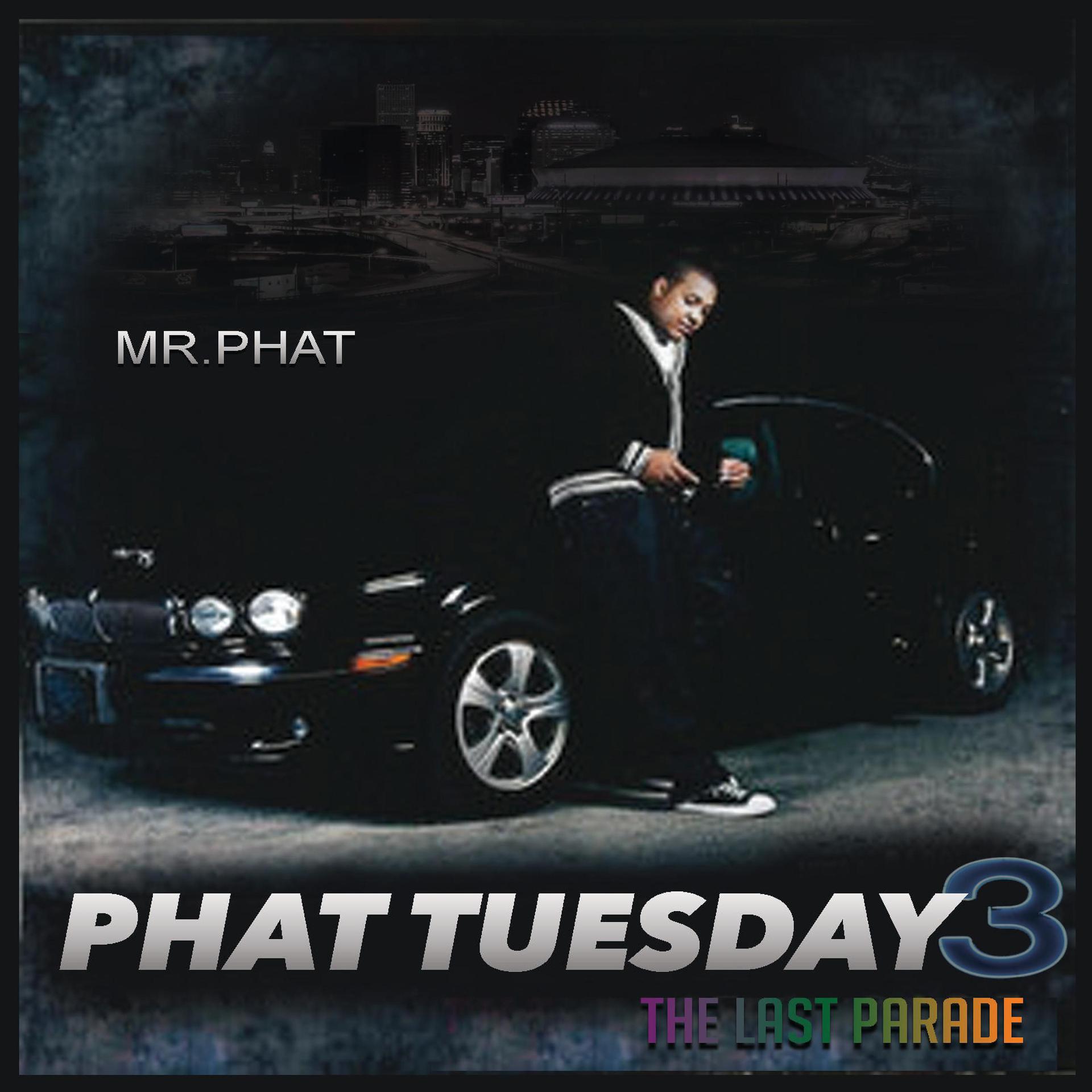 Постер альбома Phat Tuesday 3  (The Last Parade)