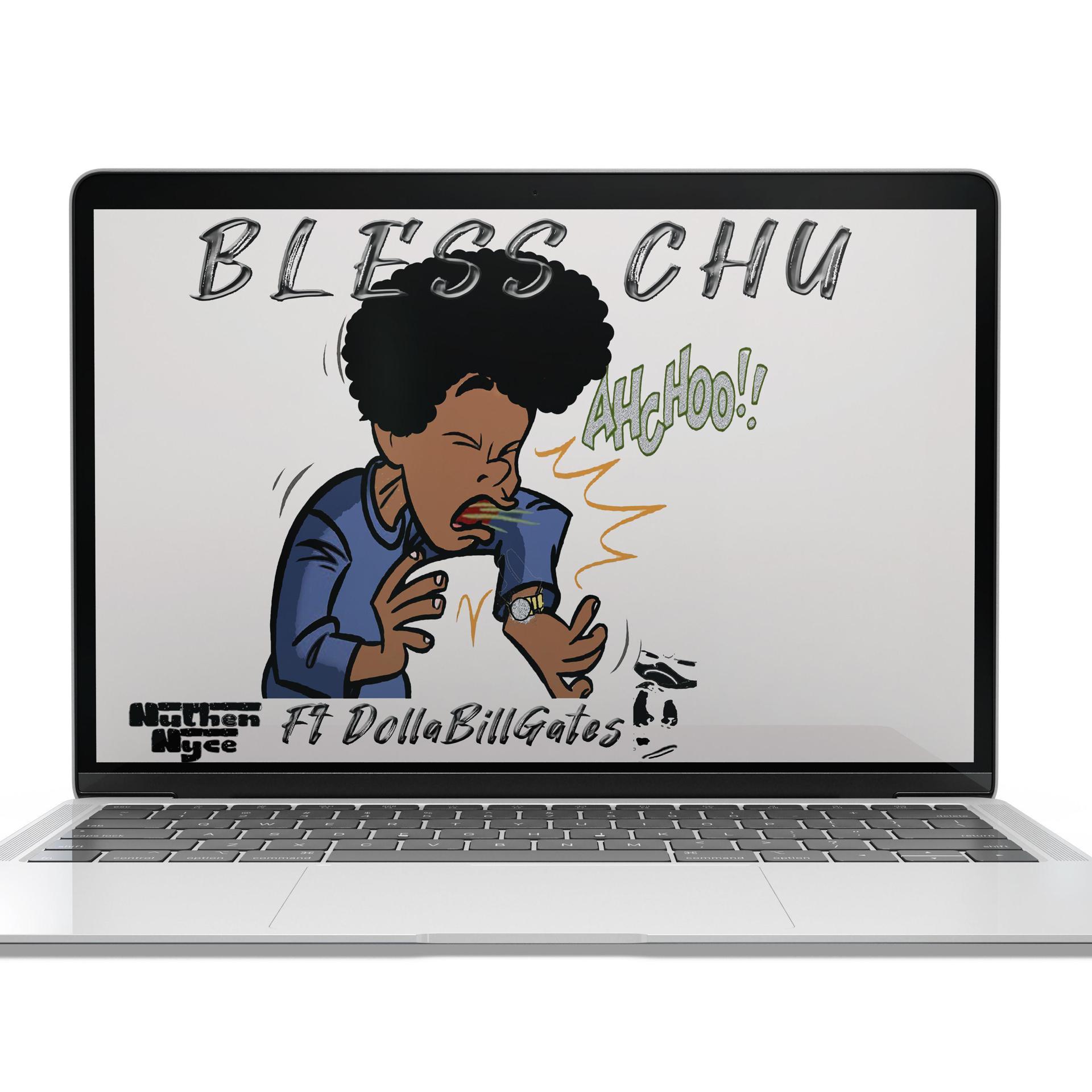 Постер альбома Bless Chu (feat. DollaBillGates)